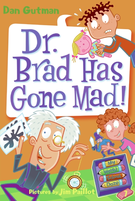 My Weird School Daze #7: Dr. Brad Has Gone Mad! cover