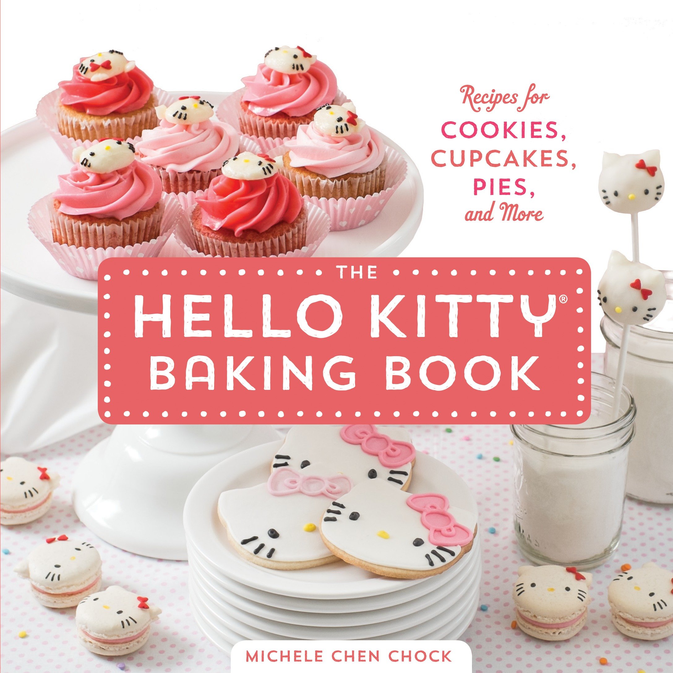 The Hello Kitty baking book : recipes for cookies, cupcakes, pies, and more