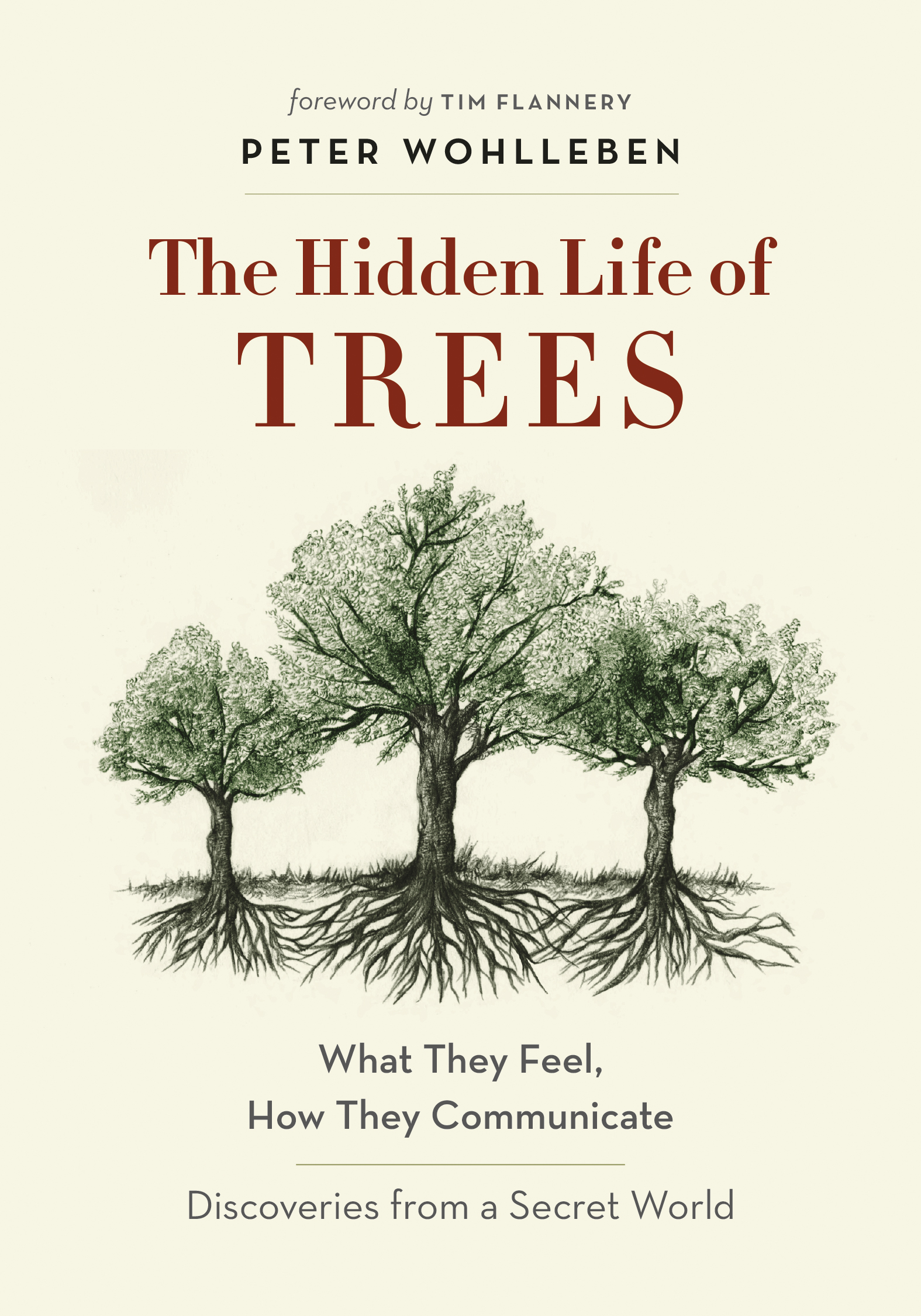 The Hidden Life of Trees What They Feel, How They Communicate¿Discoveries from a Secret World