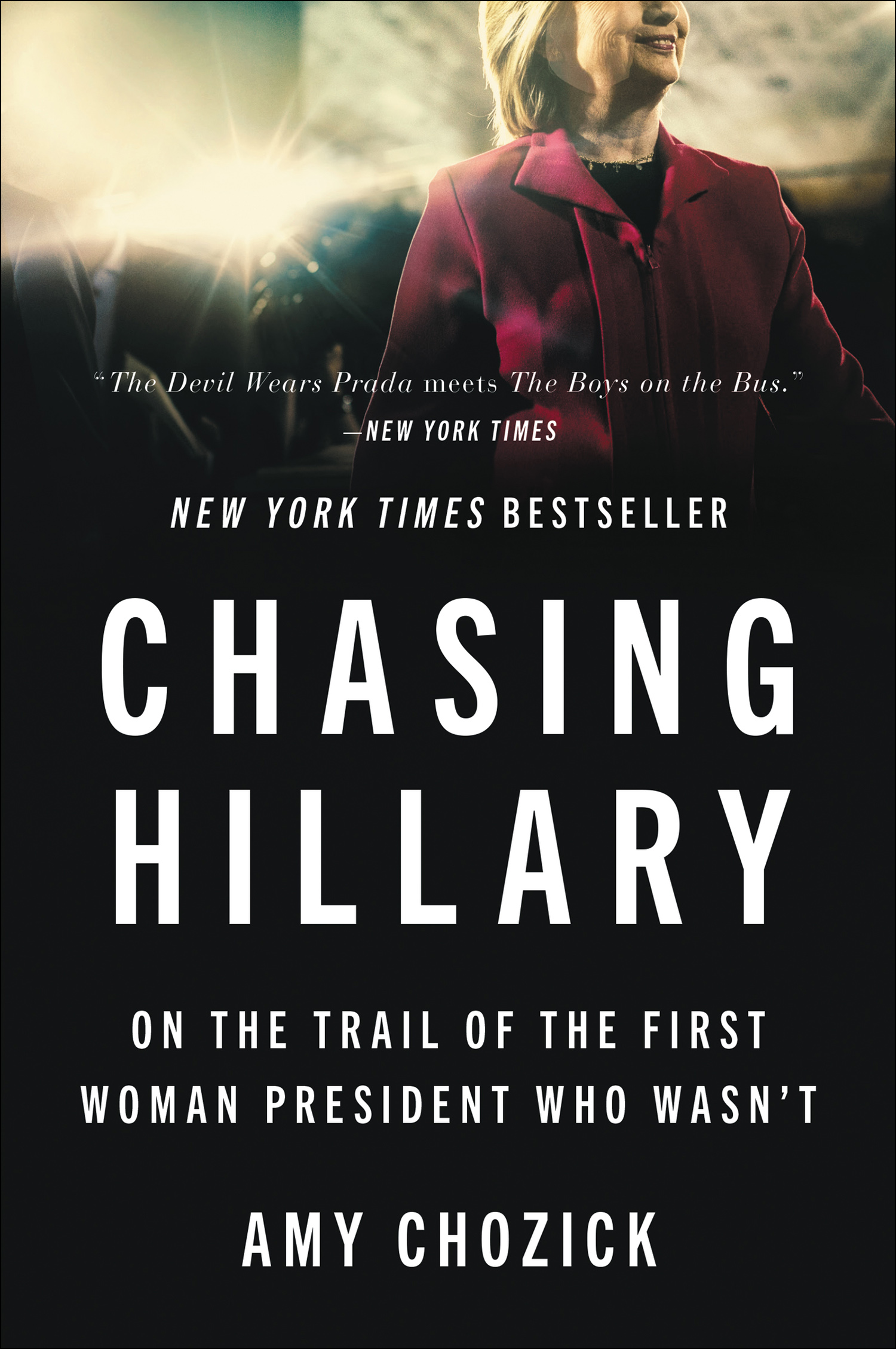 Cover image for Chasing Hillary [electronic resource] : Ten Years, Two Presidential Campaigns, and One Intact Glass Ceiling