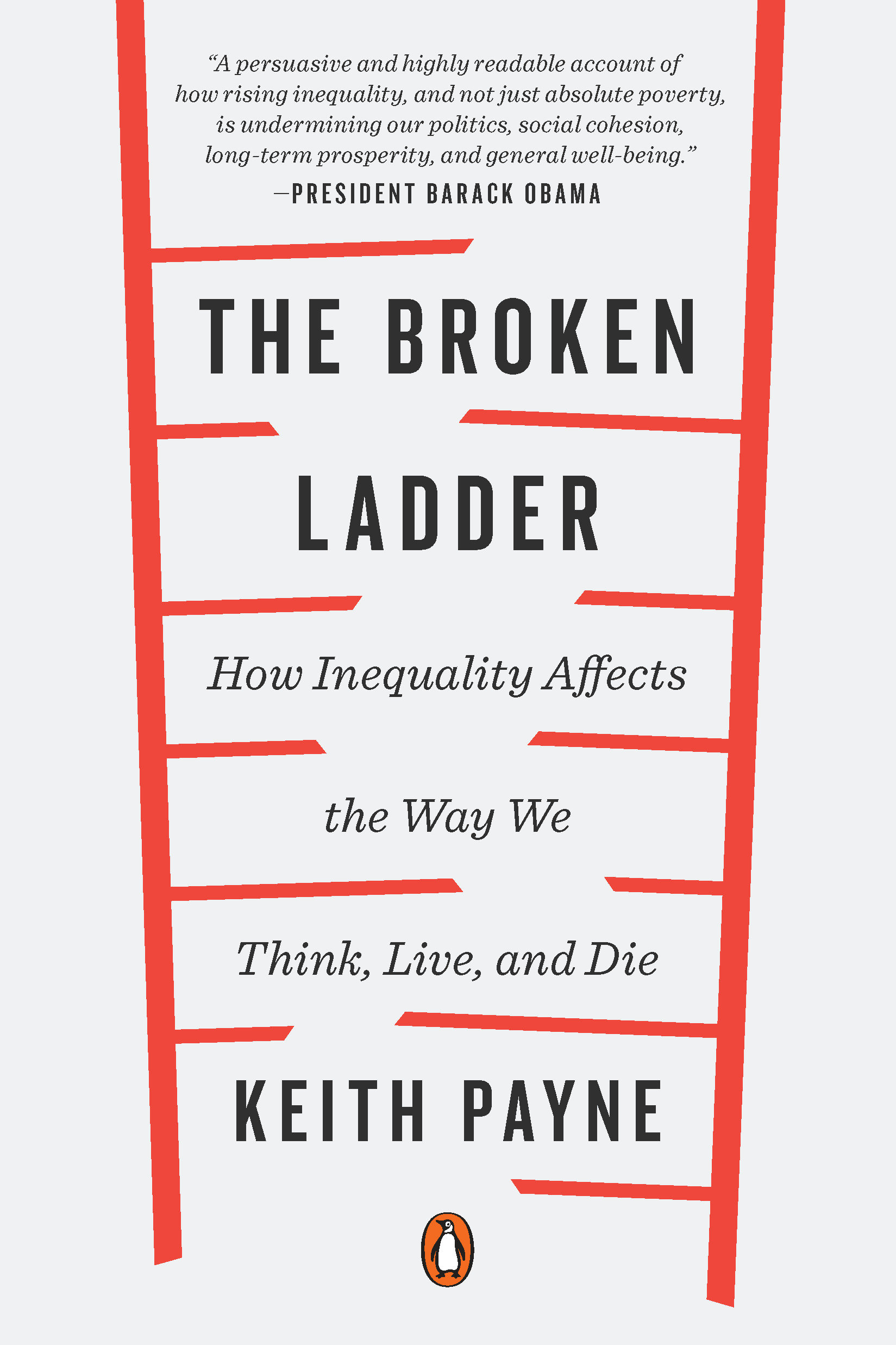 The broken ladder how inequality affects the way we think, live, and die cover image