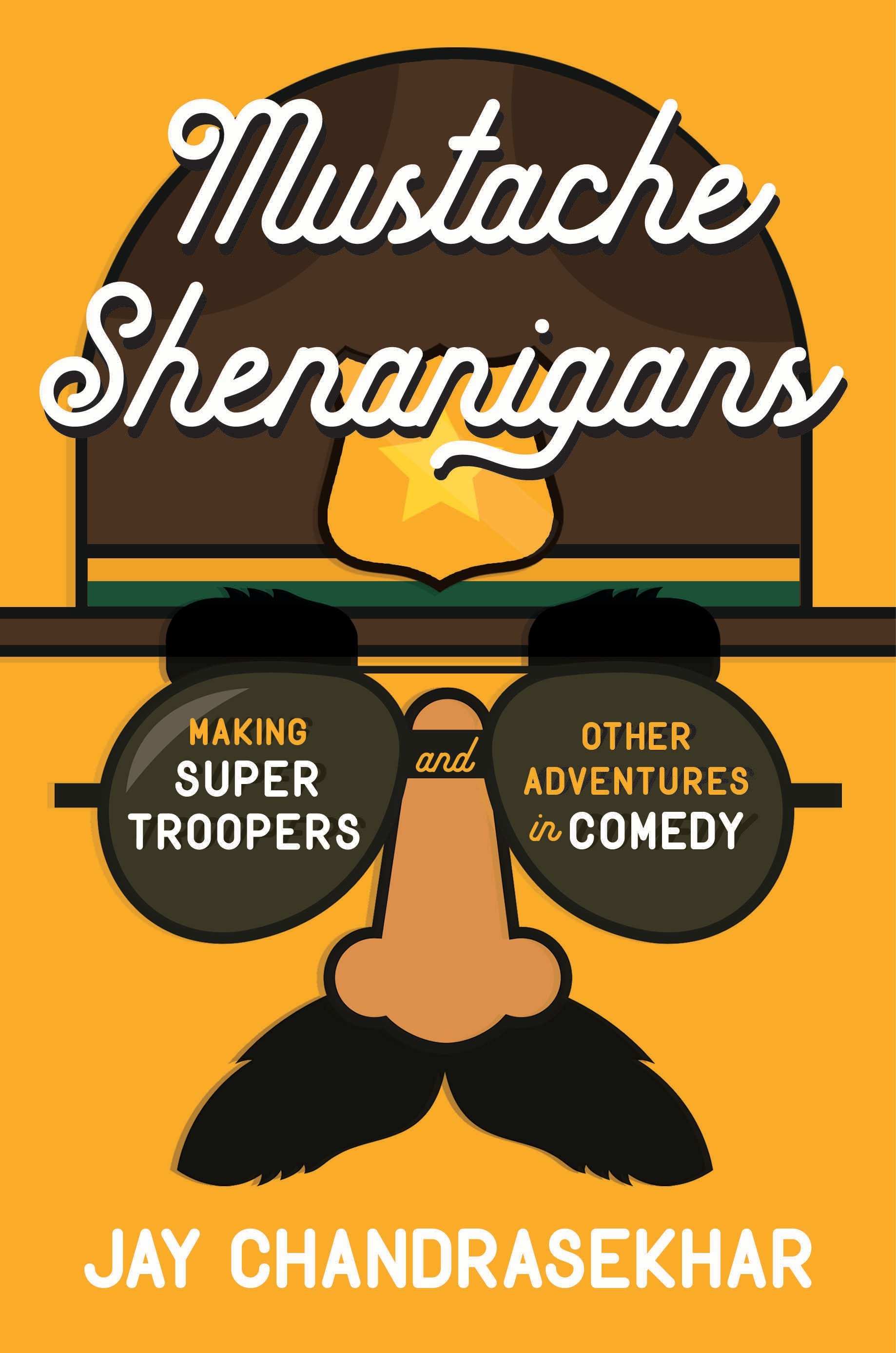 Mustache shenanigans making Super Troopers and other adventures in comedy cover image
