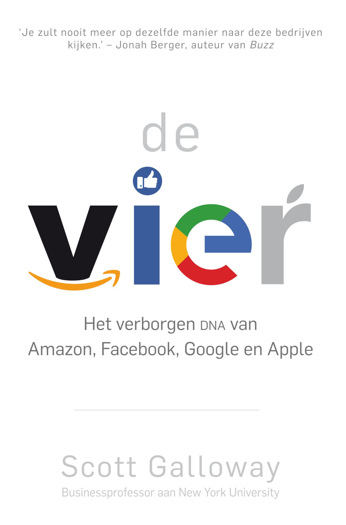 Cover van De vier : het verborgen DNA van Amazon, Facebook, Google en Apple