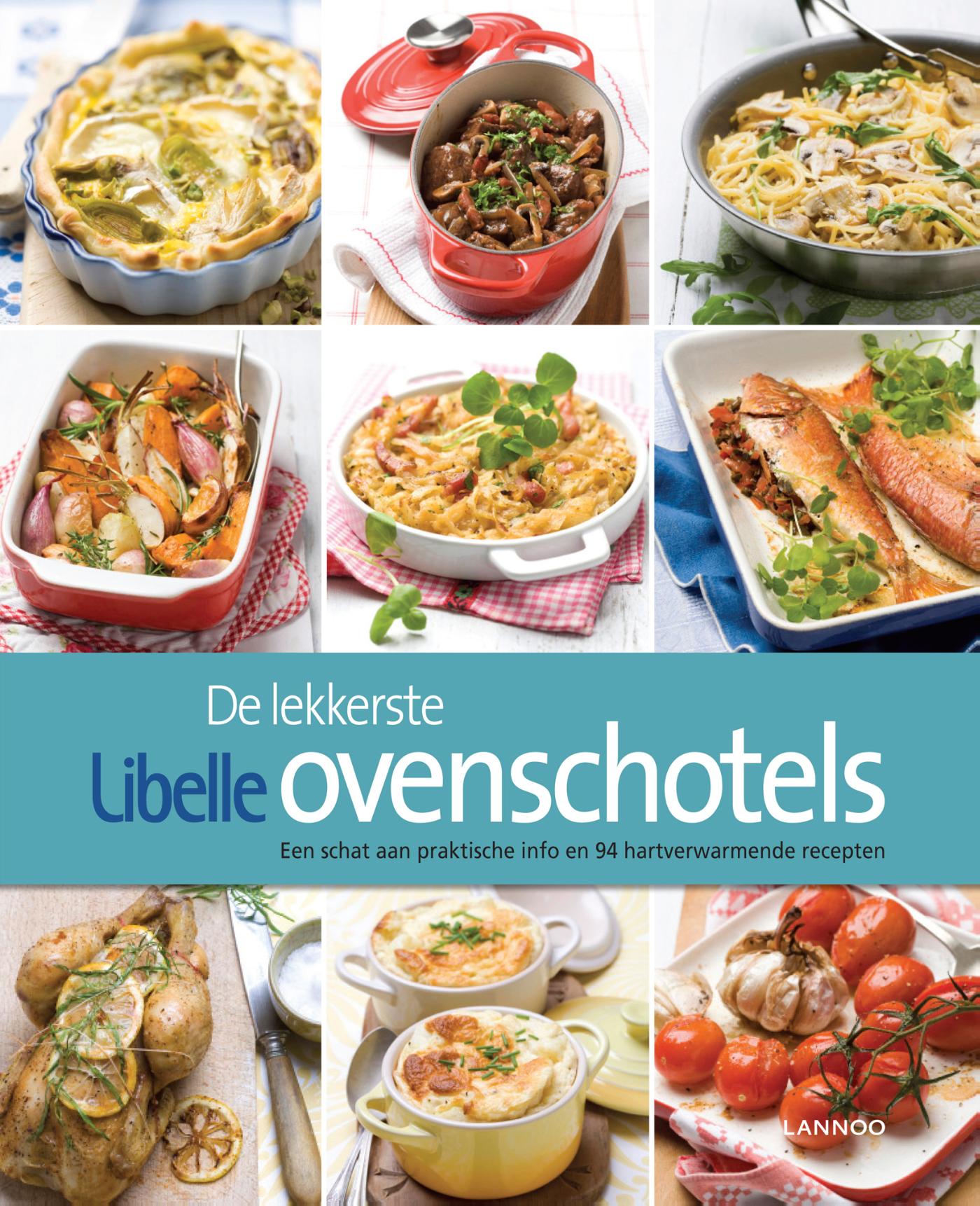 Cover van De lekkerste Libelle ovenschotels : een schat aan praktische info en 94 hartverwarmende recepten