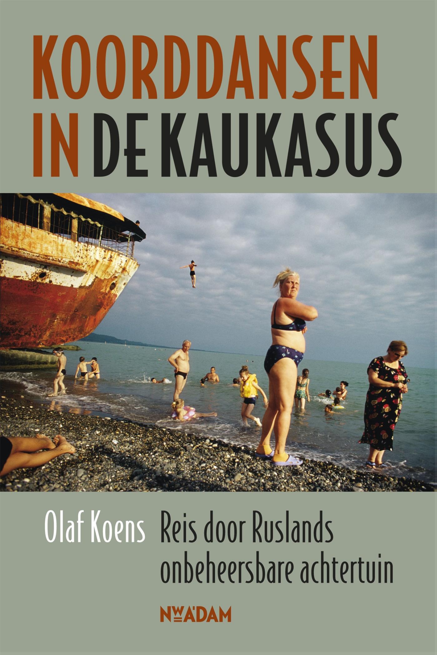 Cover van Koorddansen in de Kaukasus : reis door Ruslands onbeheersbare achtertuin