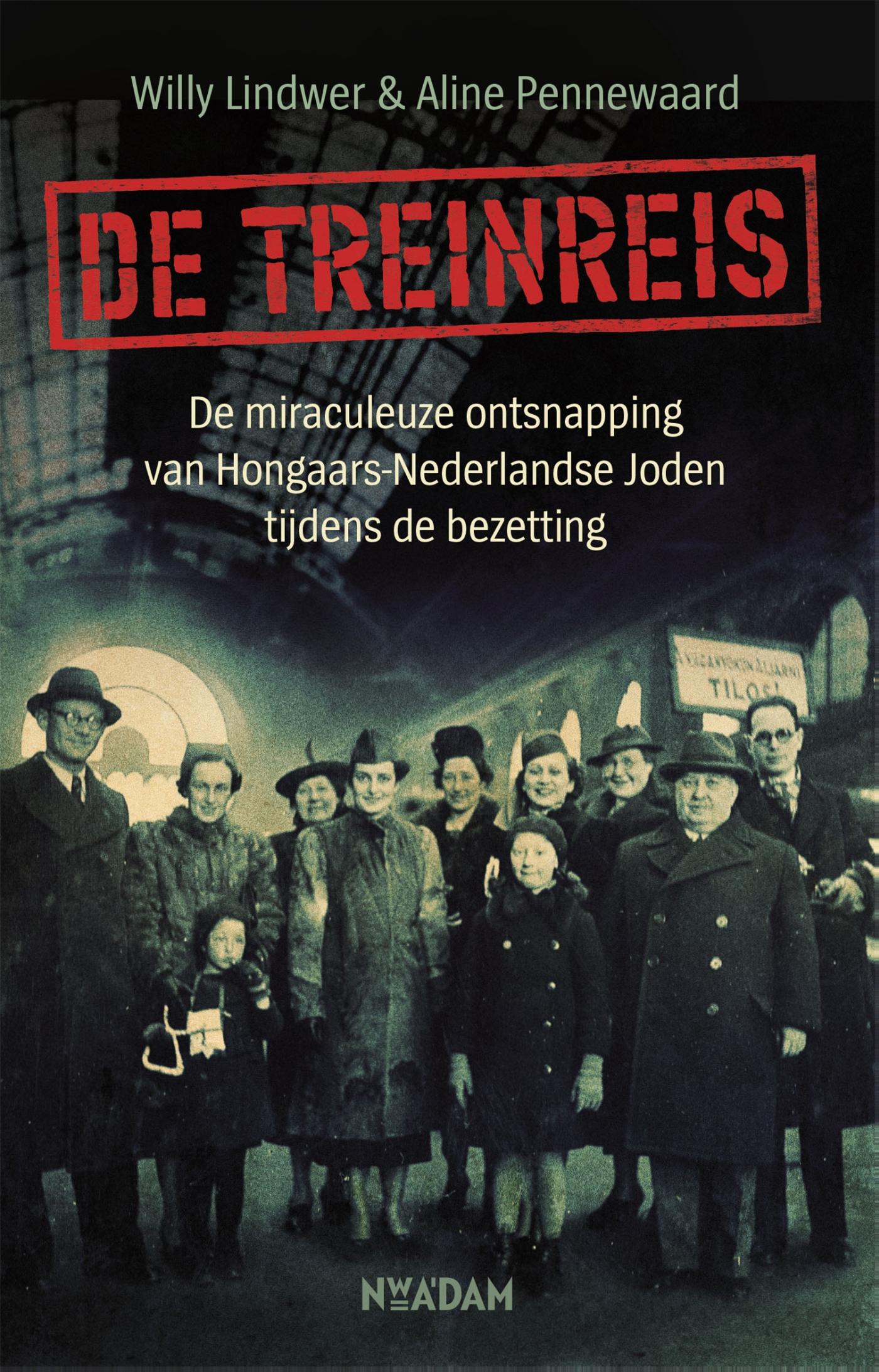 Cover van De treinreis : de miraculeuze ontsnapping van Hongaars-Nederlandse Joden tijdens de bezetting
