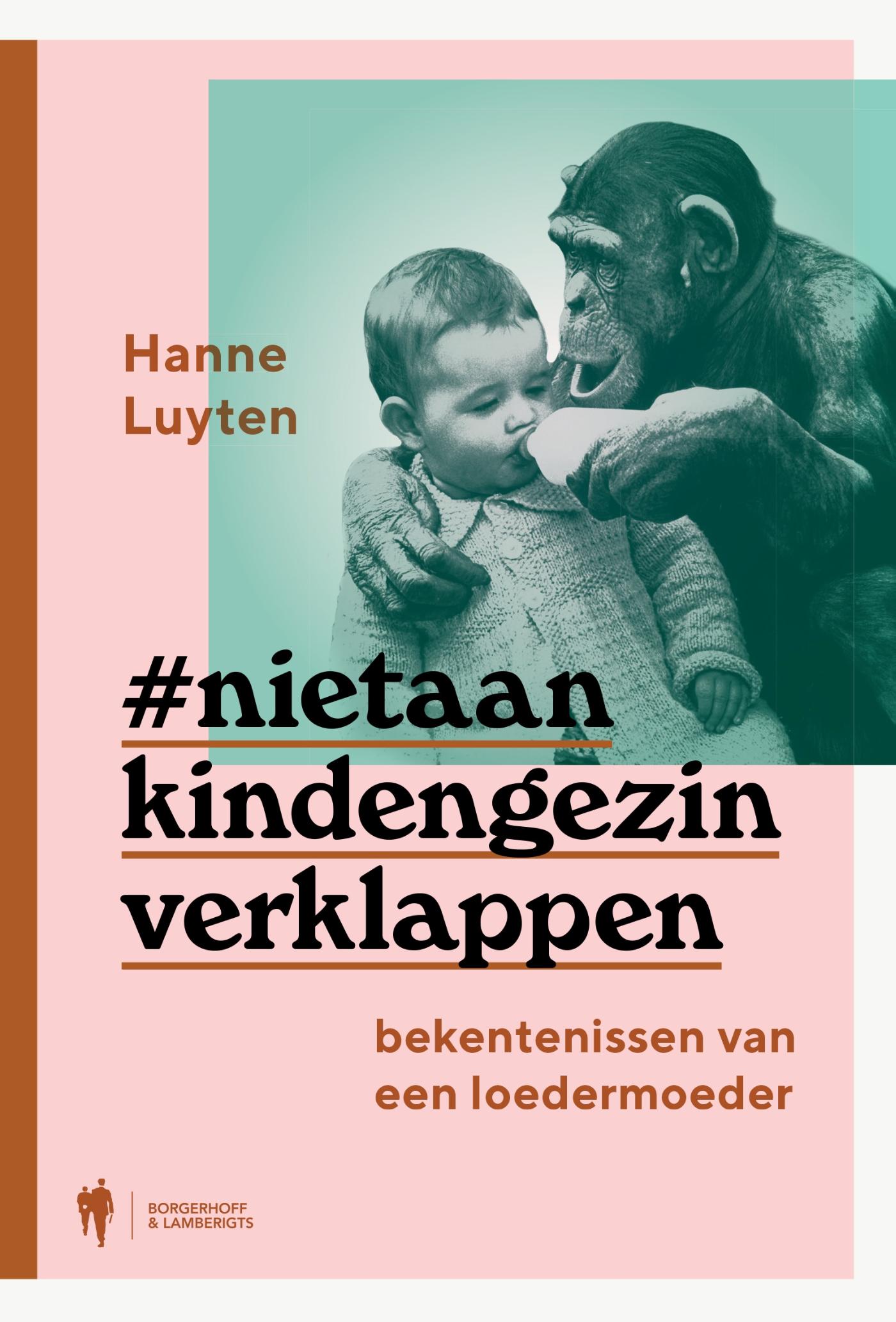 Cover van #Nietaankindengezinverklappen : bekentenissen van een loedermoeder