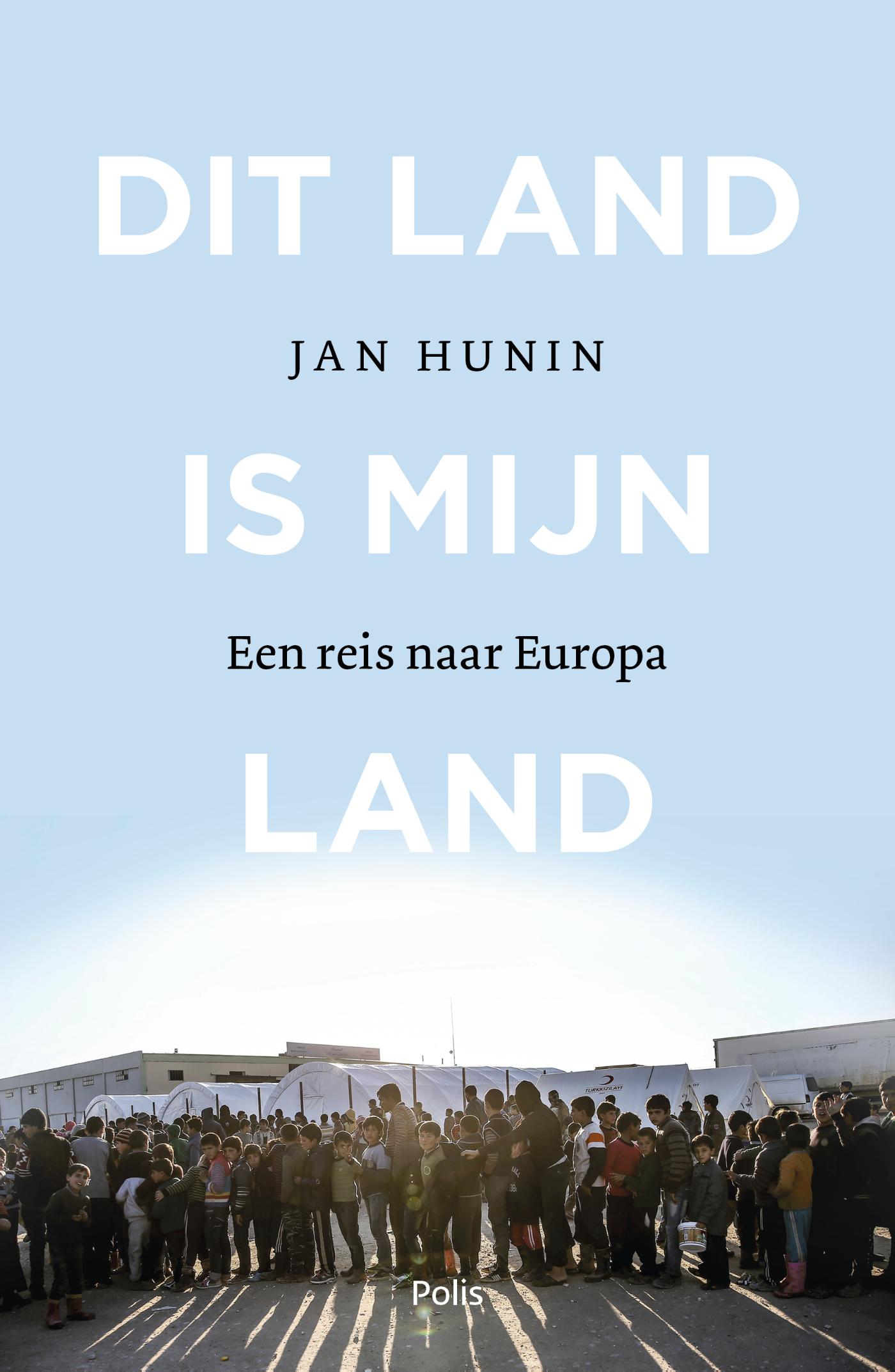 Cover van Dit land is mijn land : een reis naar Europa