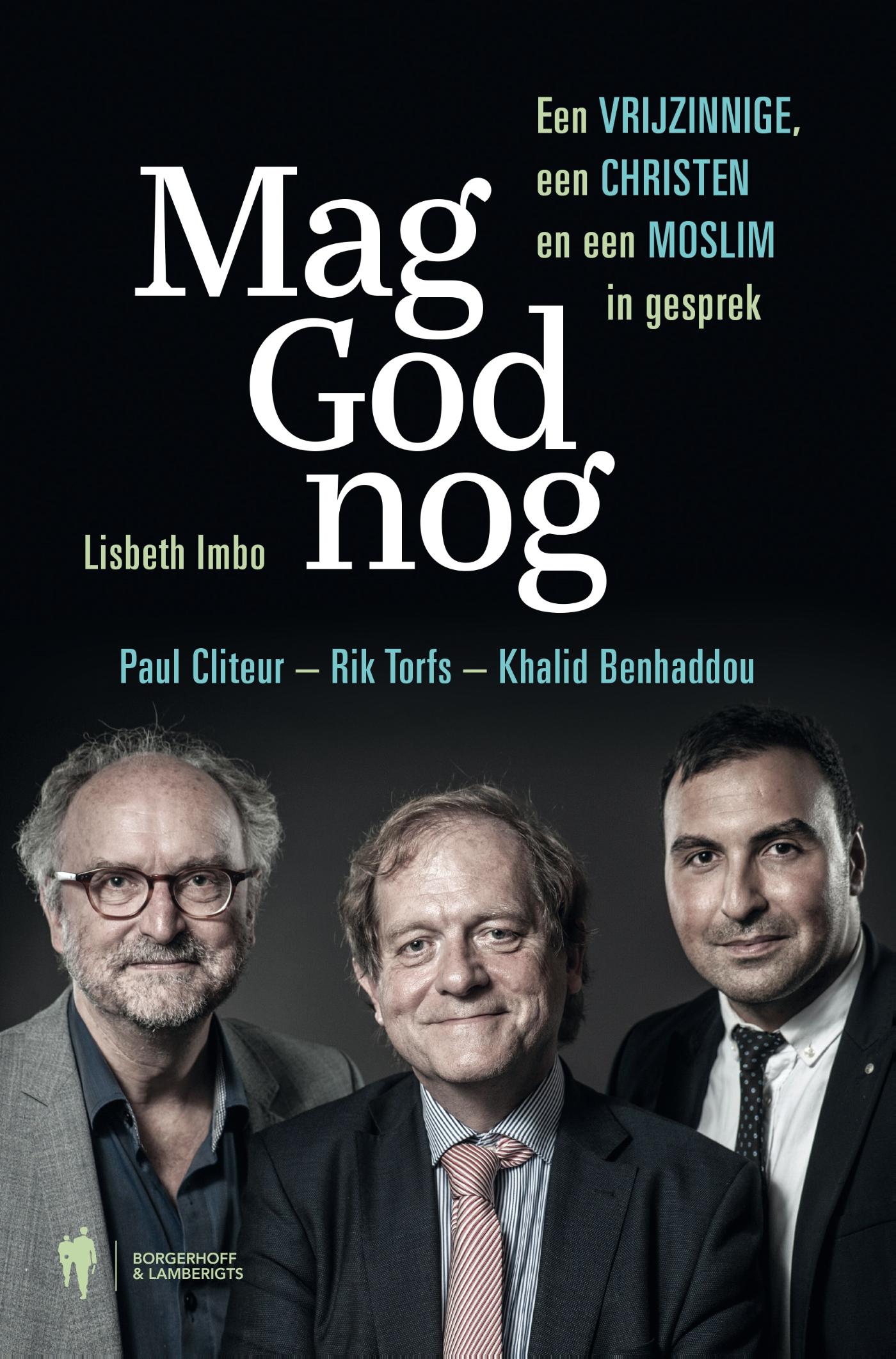 Cover van Mag God nog : een vrijzinnige, een christen en een moslim in gesprek