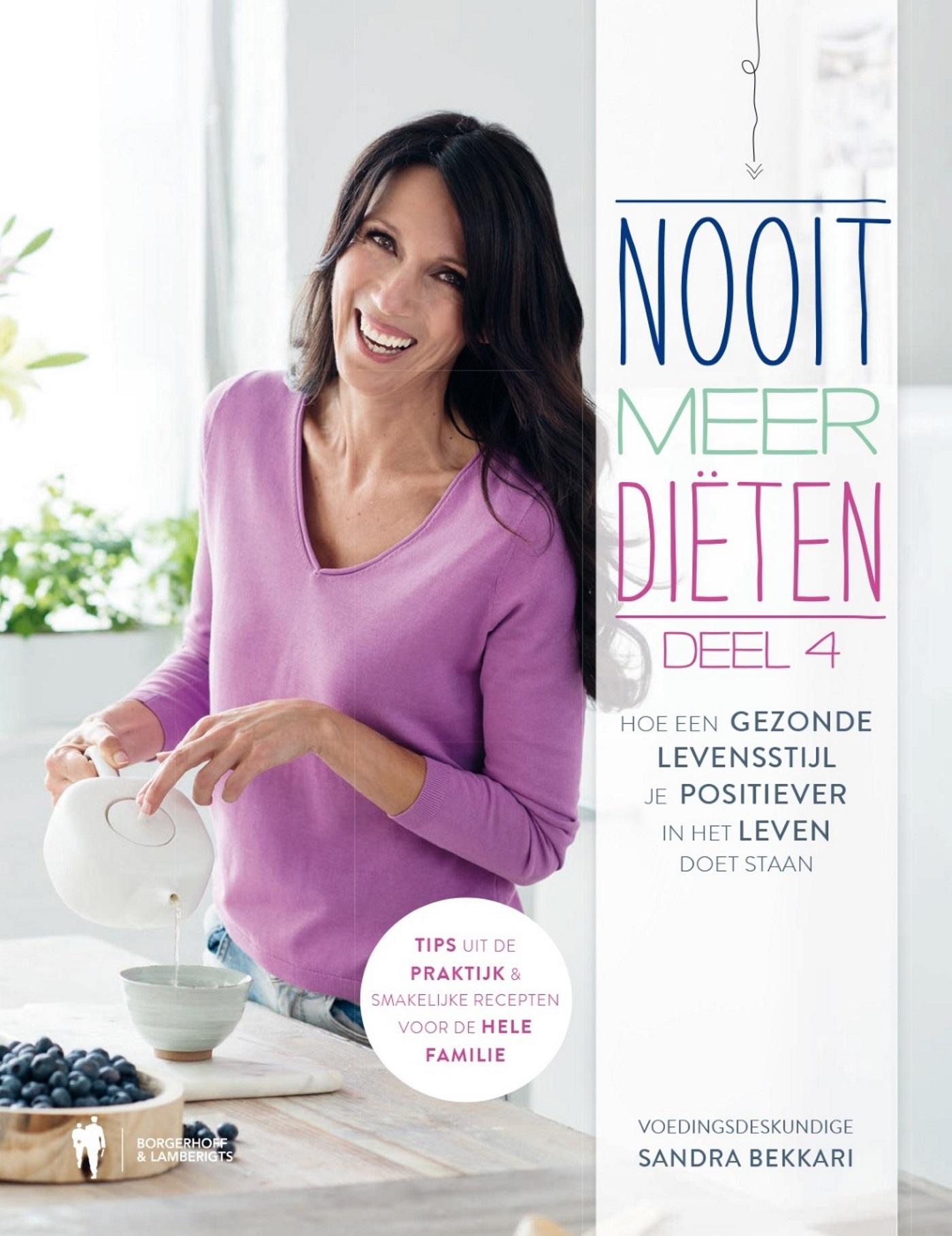 Cover van Nooit meer diëten. 4, Hoe een gezonde levensstijl je positiever in het leven doet staan