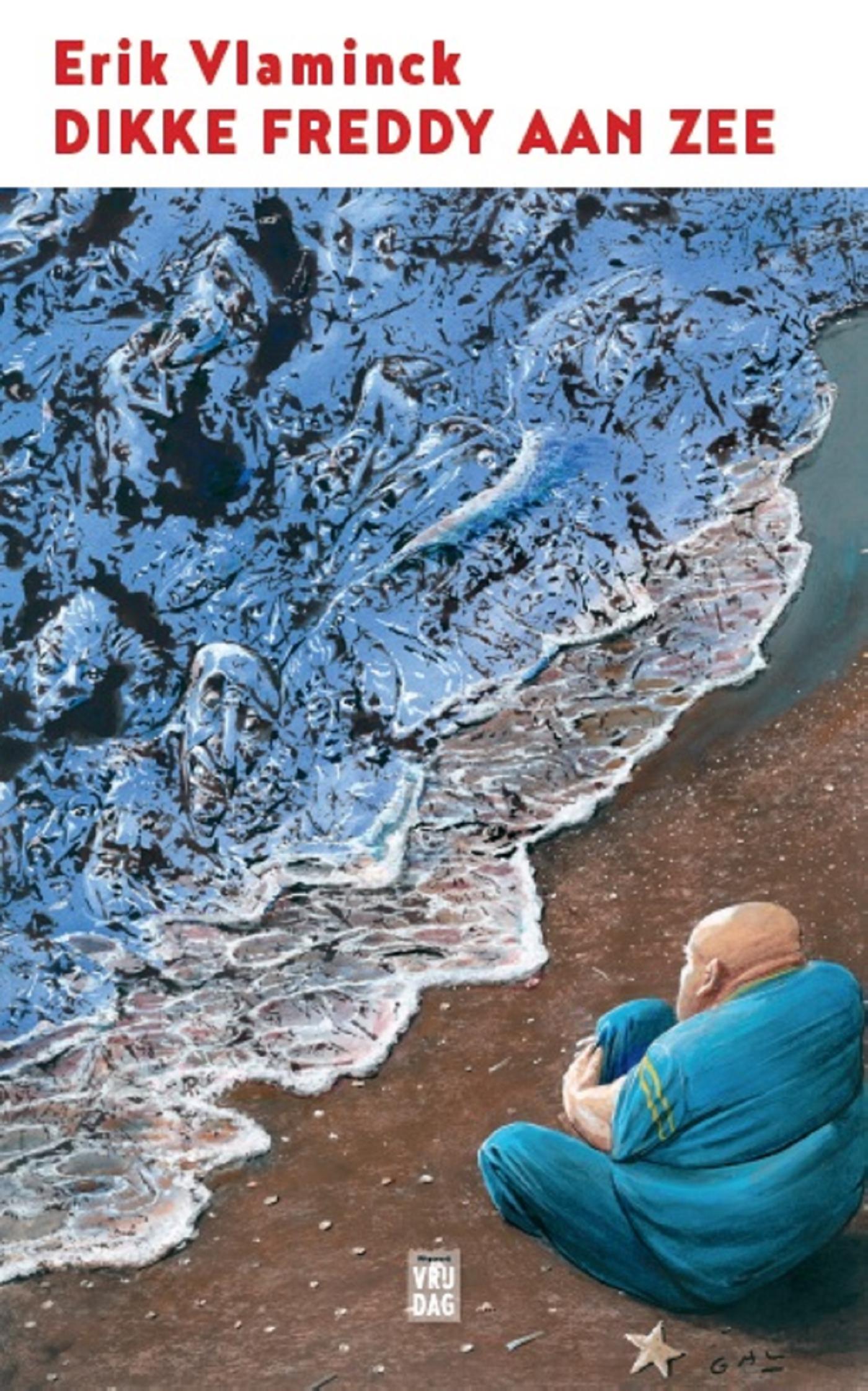 Cover van Dikke Freddy aan Zee : met zonnige groeten vanuit de Koningin der Badsteden : een reeks columns