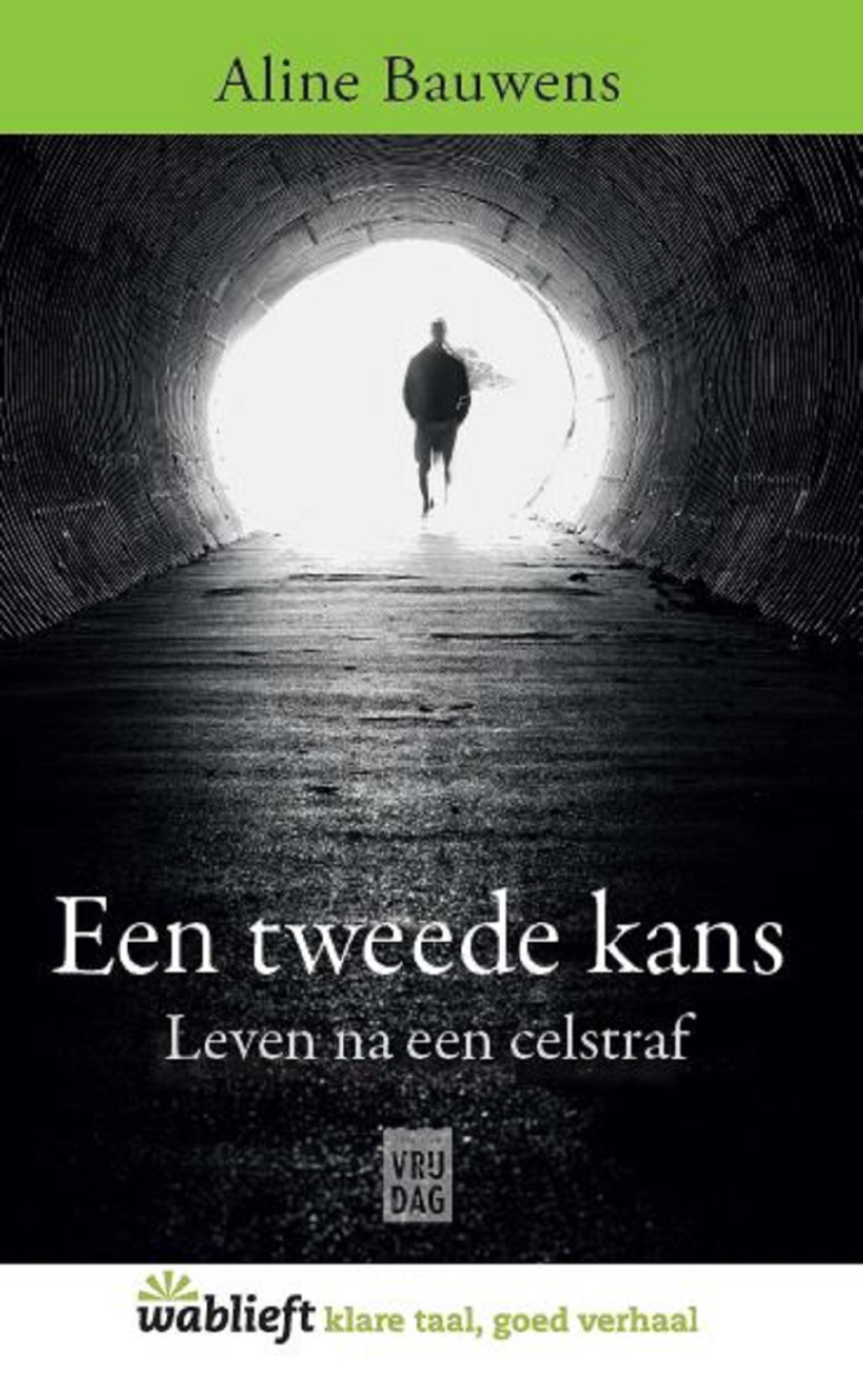 Cover of Een tweede kans : leven na een celstraf