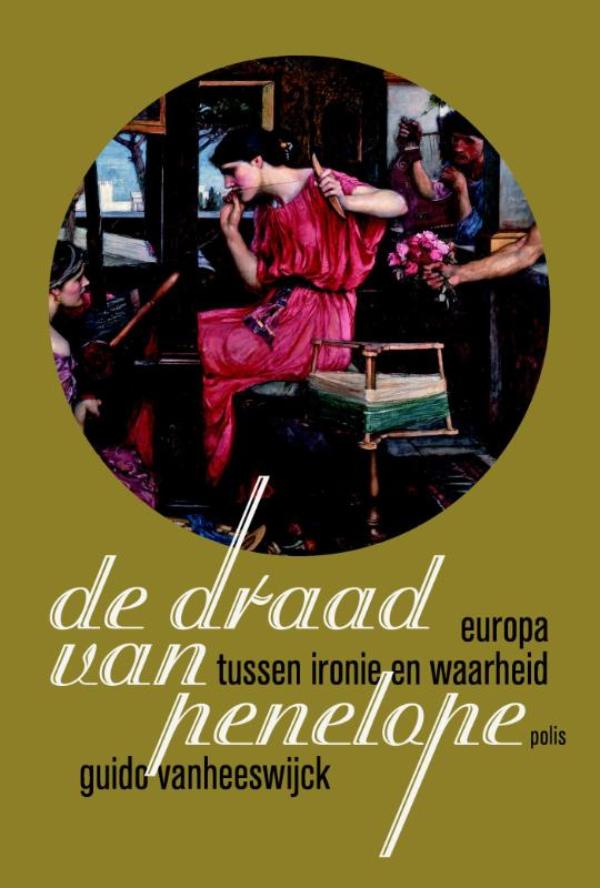 Cover van De draad van Penelope : Europa tussen ironie en waarheid