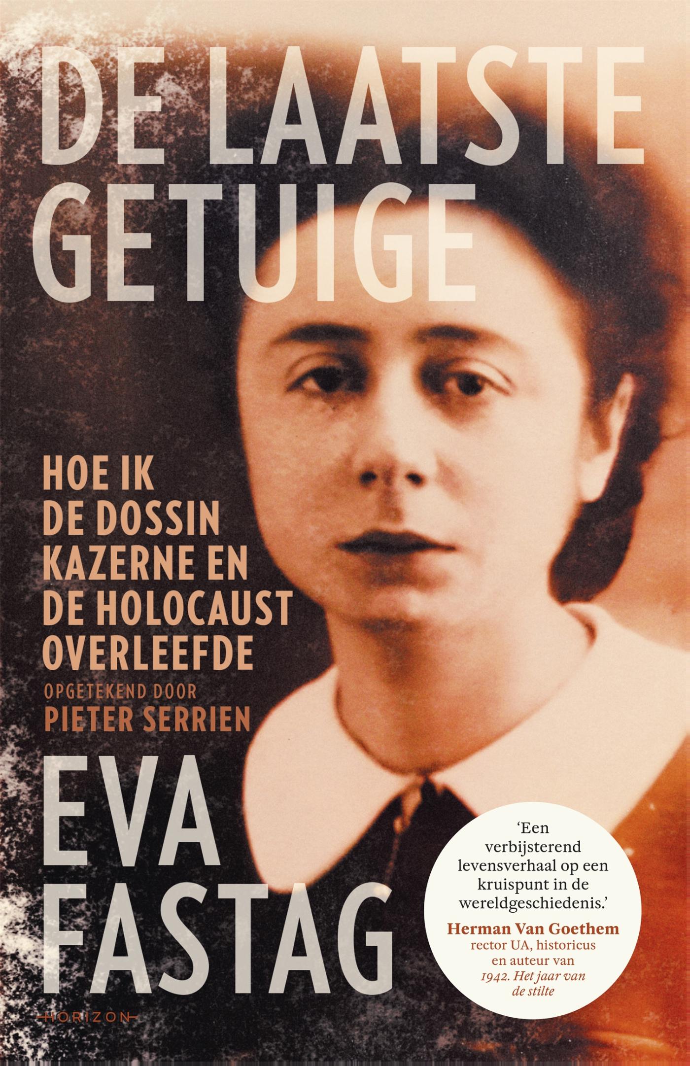 Cover van De laatste getuige : hoe ik Dossin Kazerne en de Holocaust overleefde