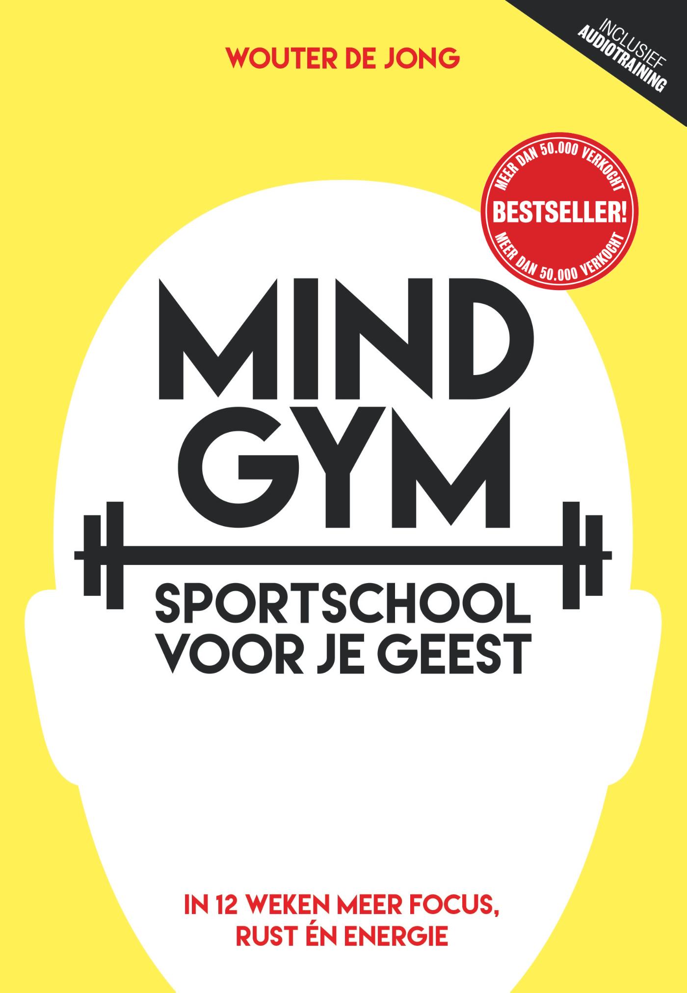 Cover van Mindgym : sportschool voor je geest : in 12 weken meer focus, rust én energie