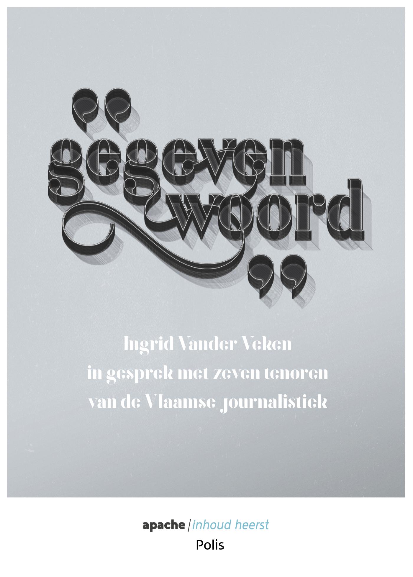Cover van Gegeven woord : Ingrid Vander Veken in gesprek met zeven tenoren van de Vlaamse journalistiek