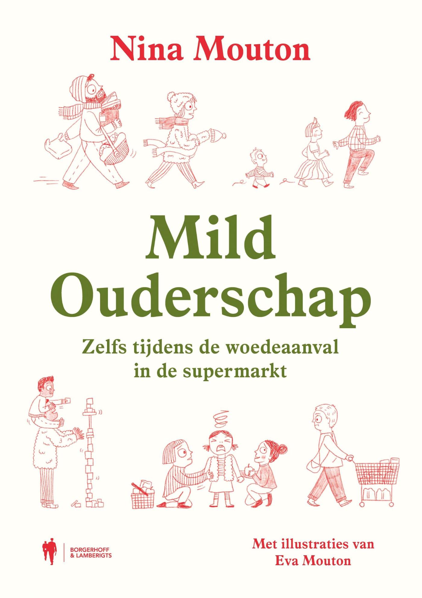 Cover van Mild ouderschap : zelfs tijdens de woedeaanval in de supermarkt