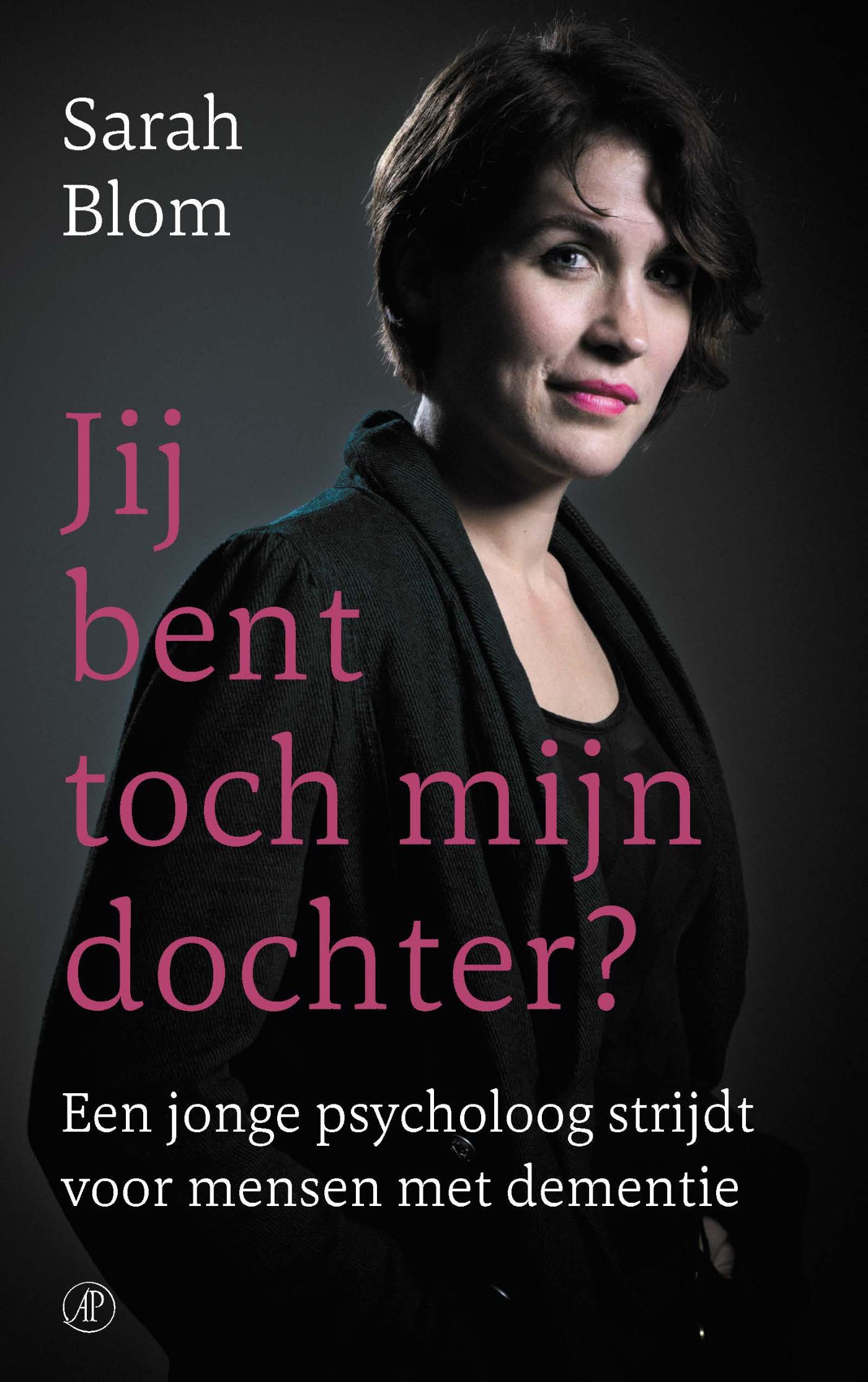 Cover van Jij bent toch mijn dochter? : een jonge psycholoog strijdt voor mensen met dementie