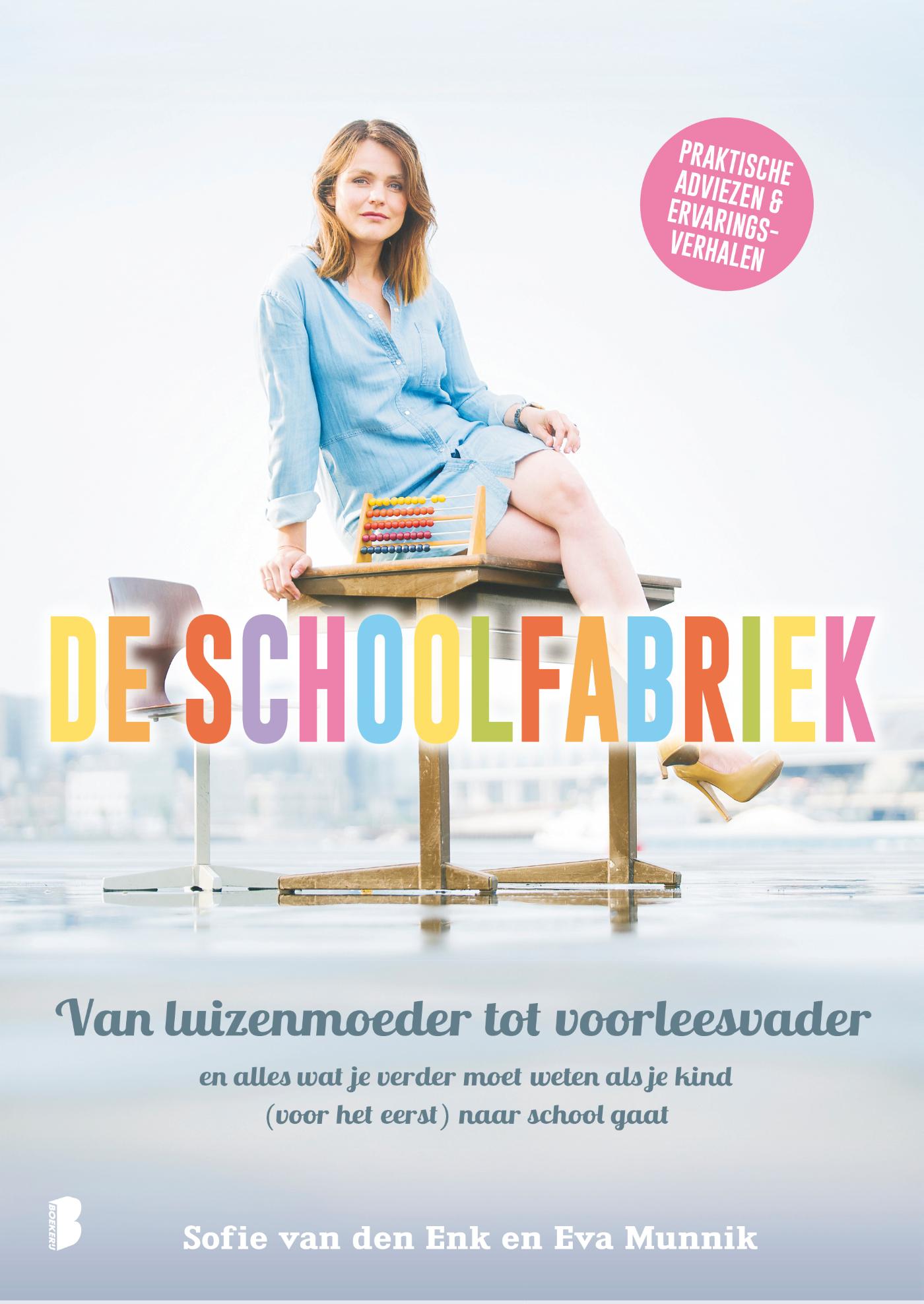 Cover van De schoolfabriek : van luizenmoeder tot voorleesvader en alles wat je verder moet weten als je kind (voor het…