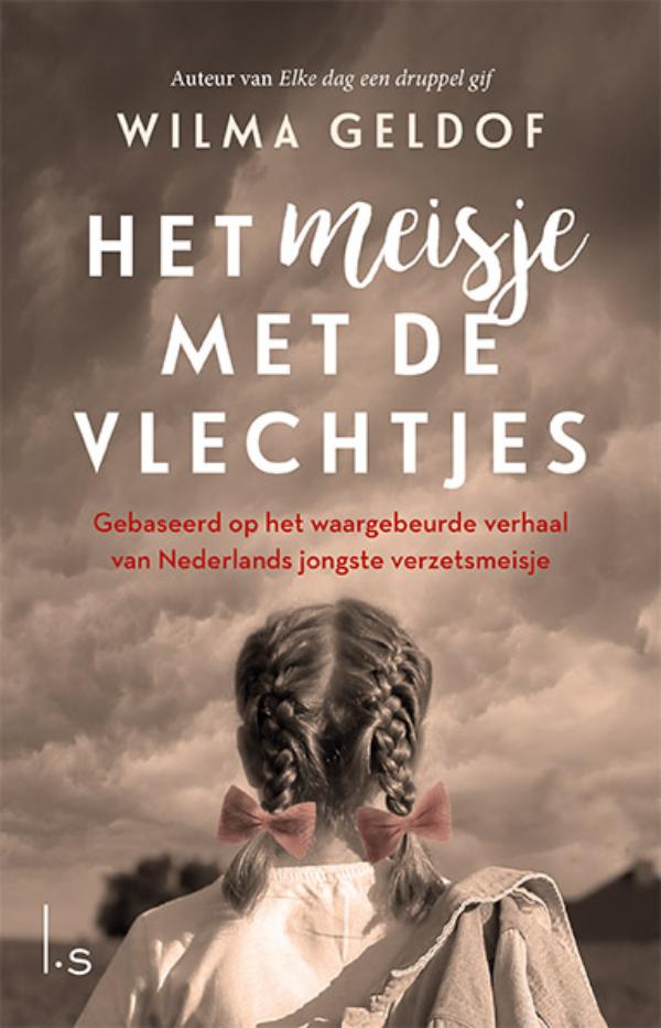 Cover van Het meisje met de vlechtjes : gebaseerd op het waargebeurde verhaal van Nederlands jongste verzetsmeisje