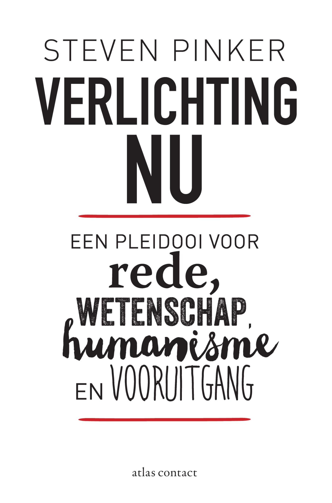 Verlichting nu : een pleidooi voor rede, wetenschap, humanisme en vooruitgang