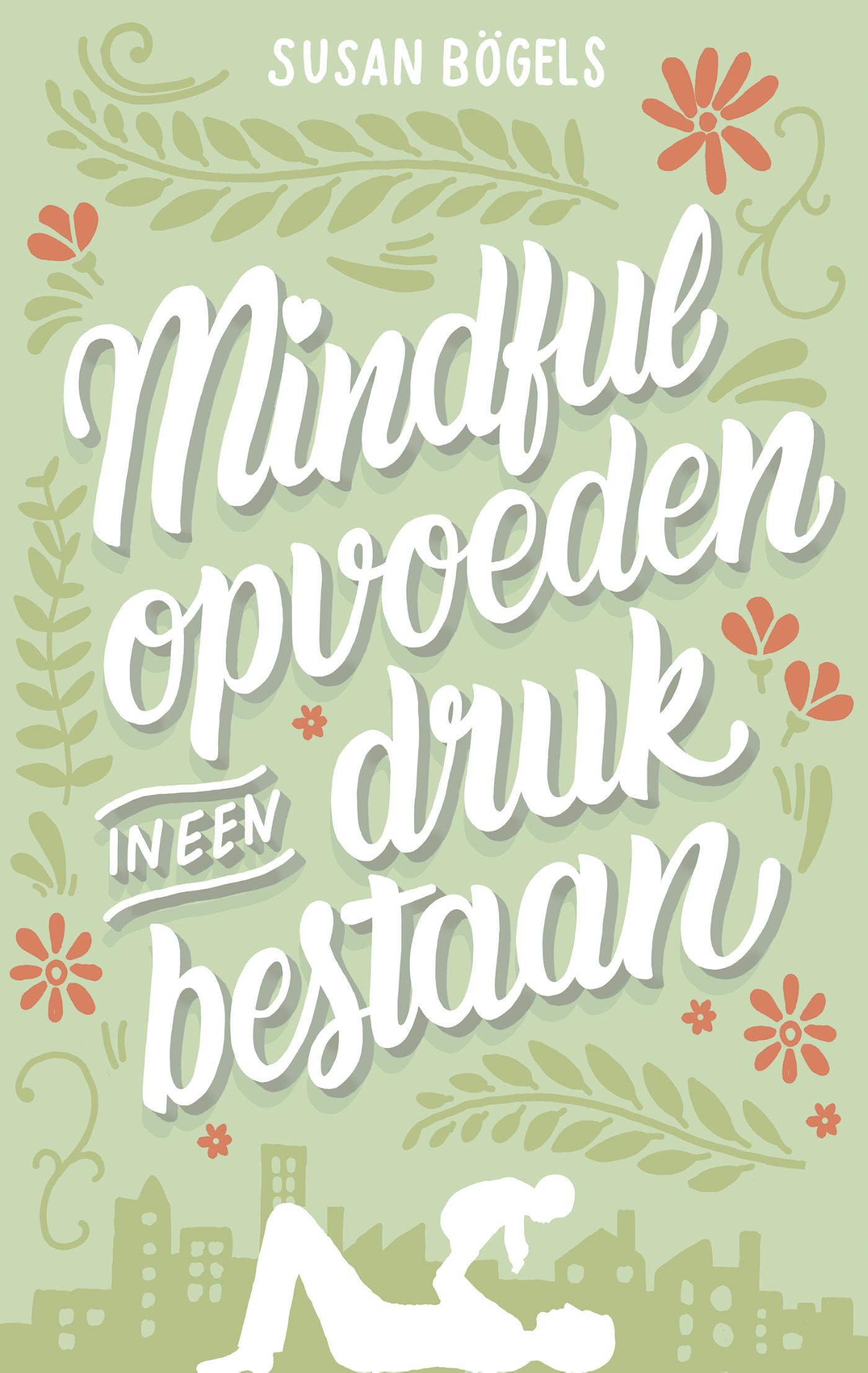 Cover van Mindful opvoeden in een druk bestaan