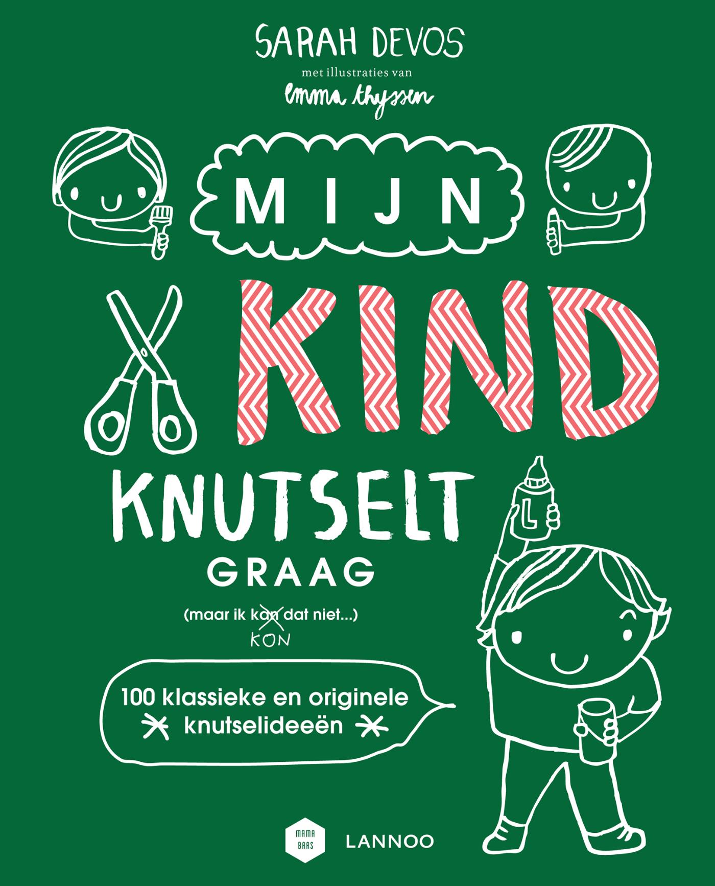 Cover van Mijn kind knutselt graag! (maar ik kan/kon dat niet...) : 100 klassieke en originele knutselideeën