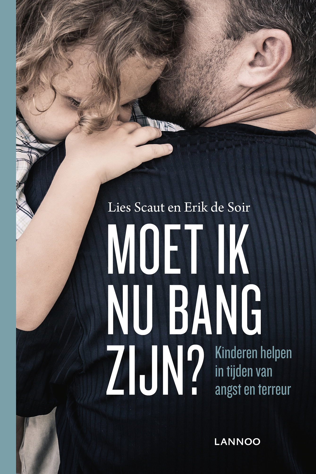 Cover van Moet ik nu bang zijn? : kinderen helpen in tijden van angst en terreur