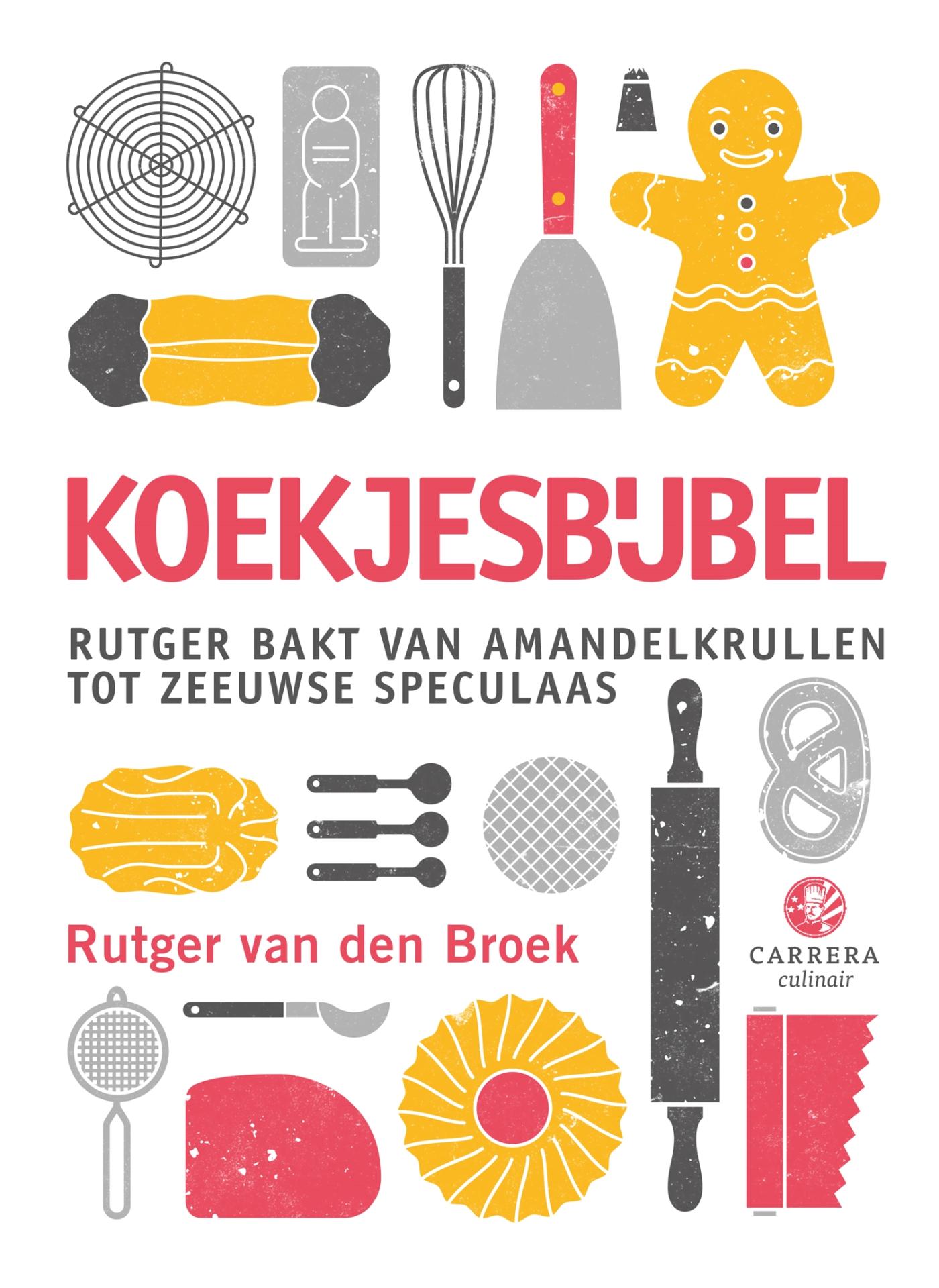 Cover van Koekjesbijbel : Rutger bakt van amandelkrullen tot Zeeuwse speculaas