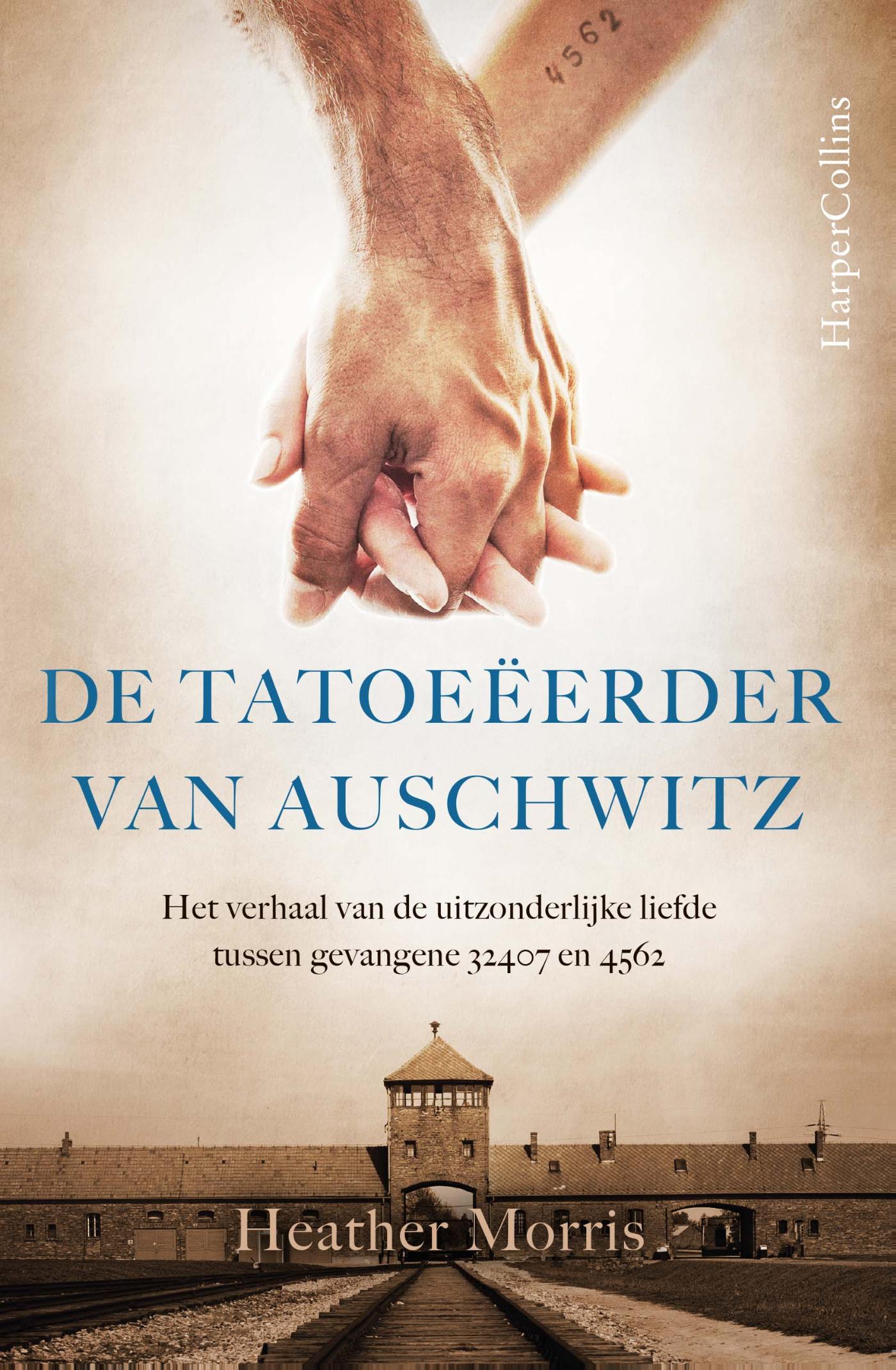 Couverture de De tatoeëerder van Auschwitz : het waargebeurde verhaal van de uitzonderlijke liefde tussen gevangene 32407 en…