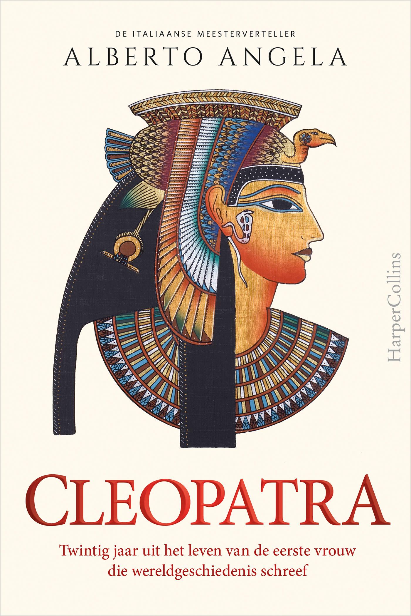 Cover van Cleopatra : twintig jaar uit het leven van de eerste vrouw die wereldgeschiedenis schreef