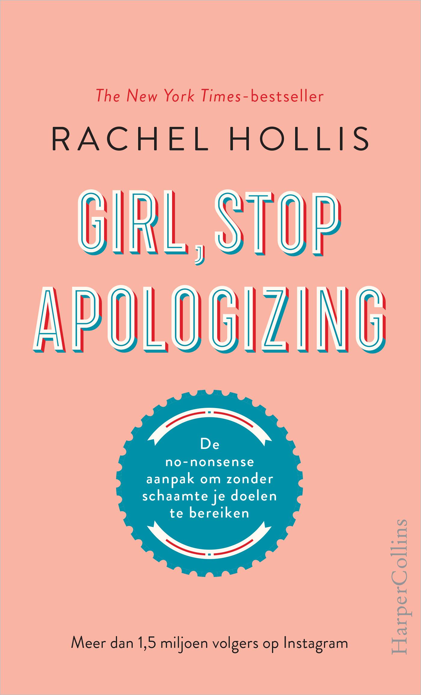 Cover van Girl, stop apologizing : de no-nonsense aanpak om zonder schaamte je doelen te bereiken