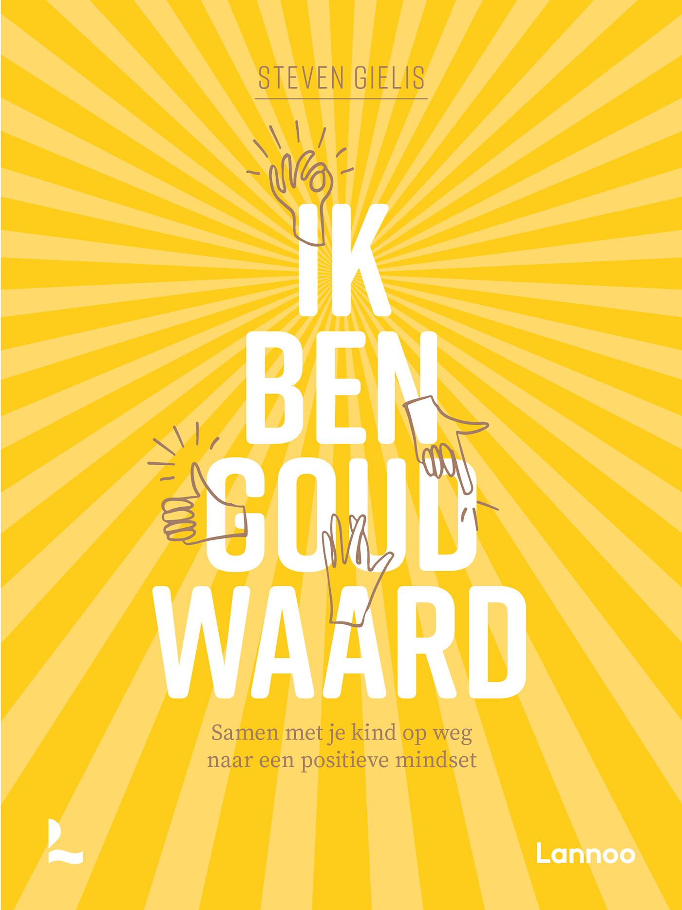 Cover van Ik ben goud waard : samen met je kind op weg naar een positieve mindset