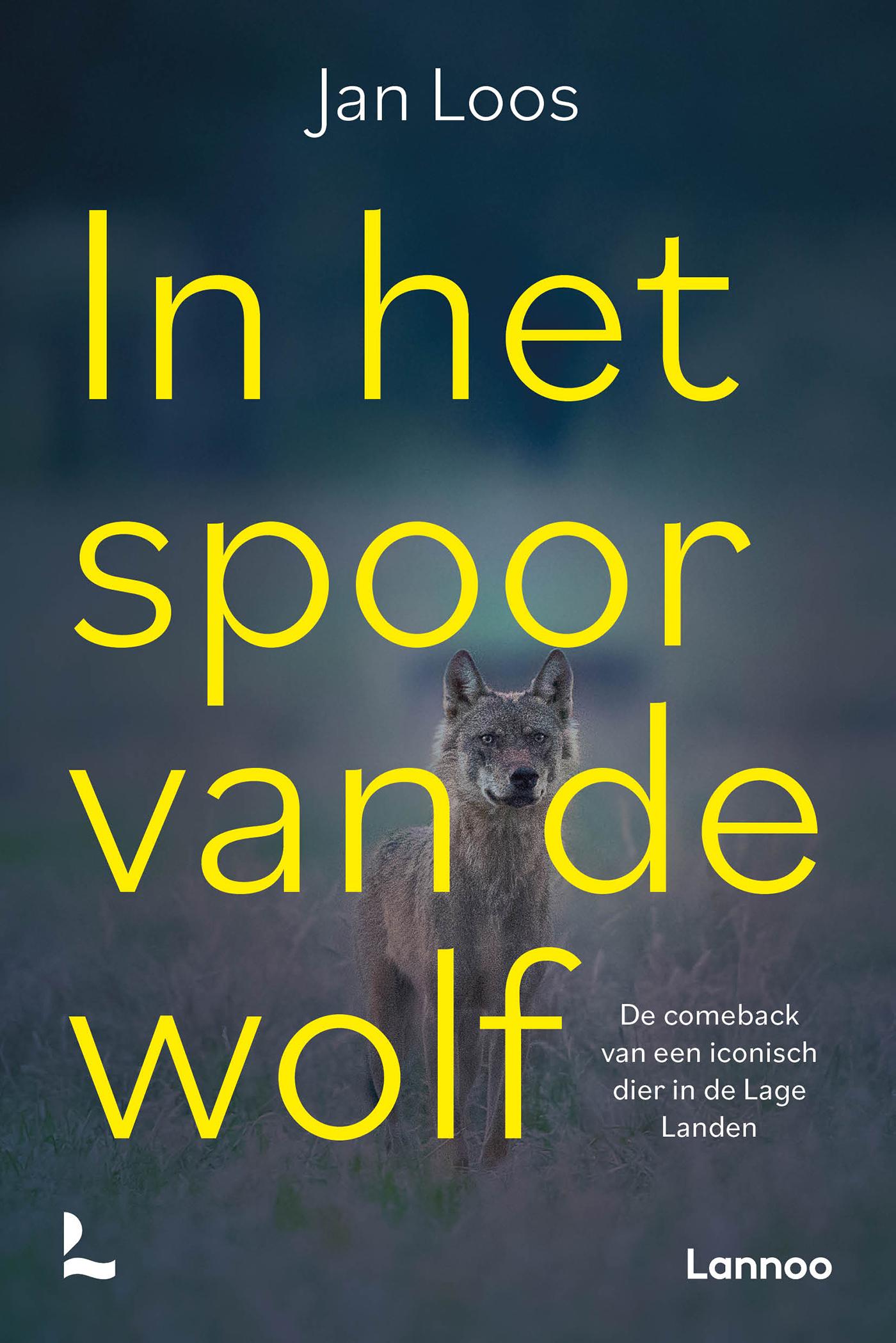 Cover van In het spoor van de wolf : de comeback van een iconisch dier in de Lage Landen