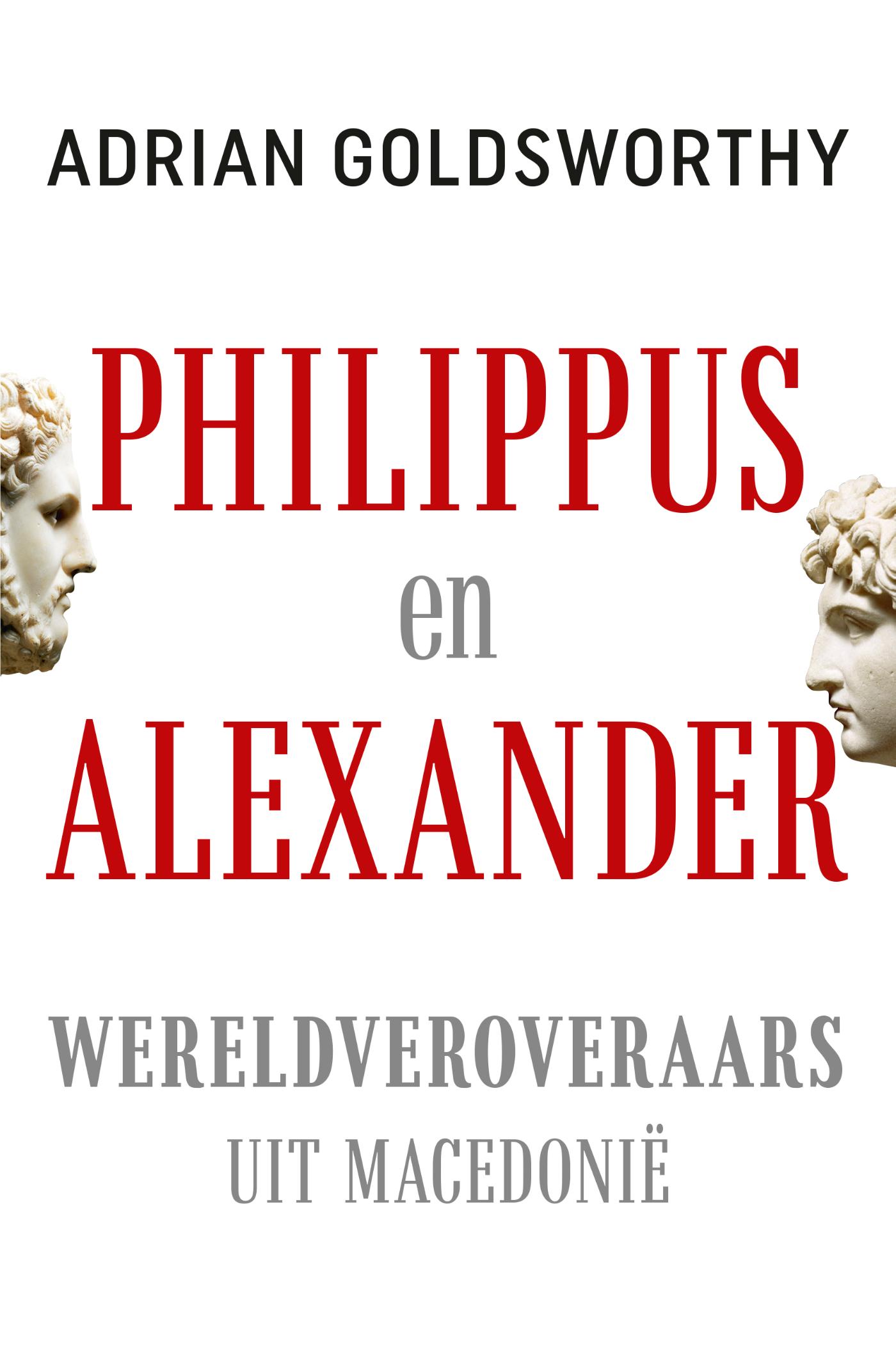 Cover van Philippus en Alexander : wereldveroveraars uit Macedonië