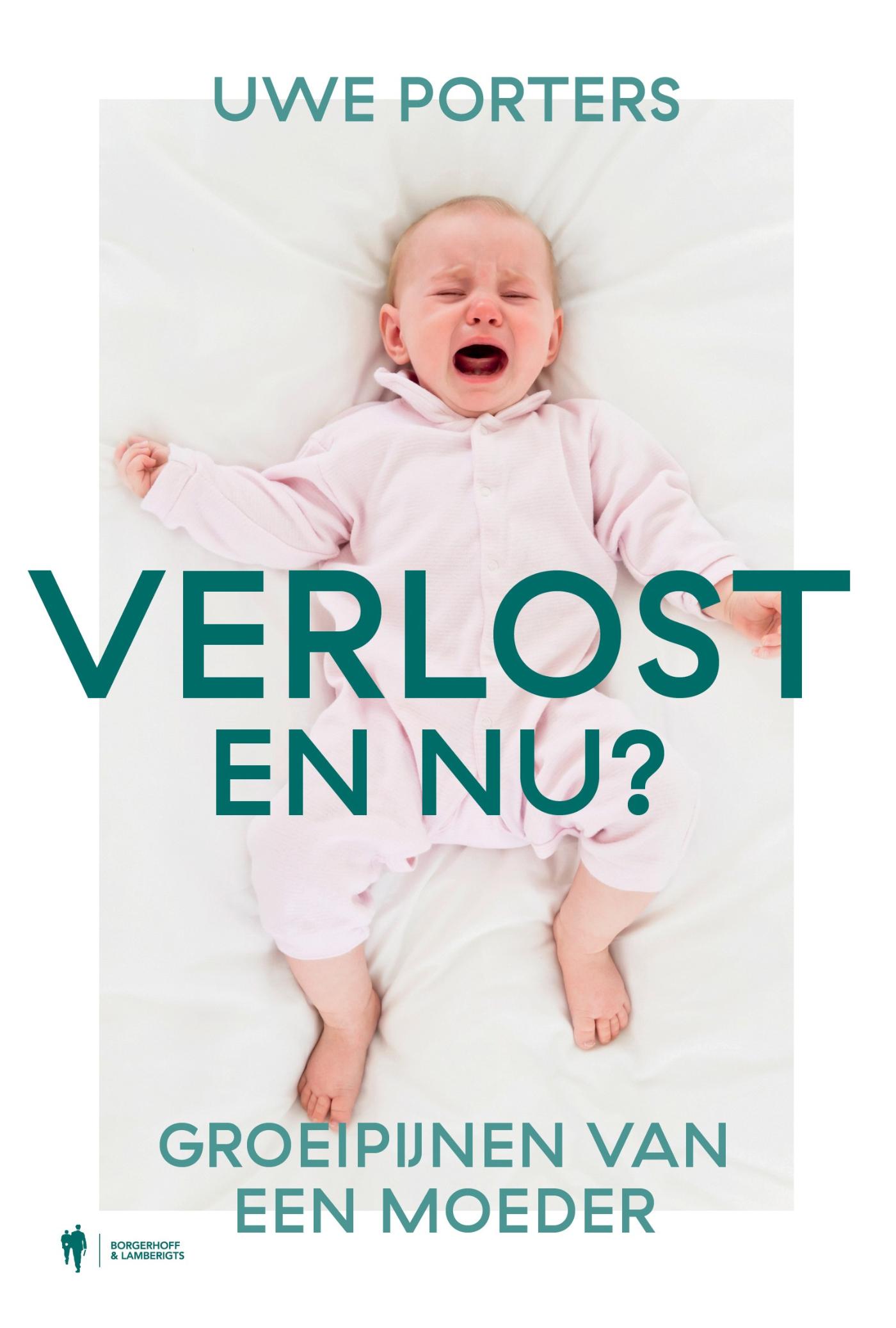 Cover van Verlost, en nu? : groeipijnen van een moeder