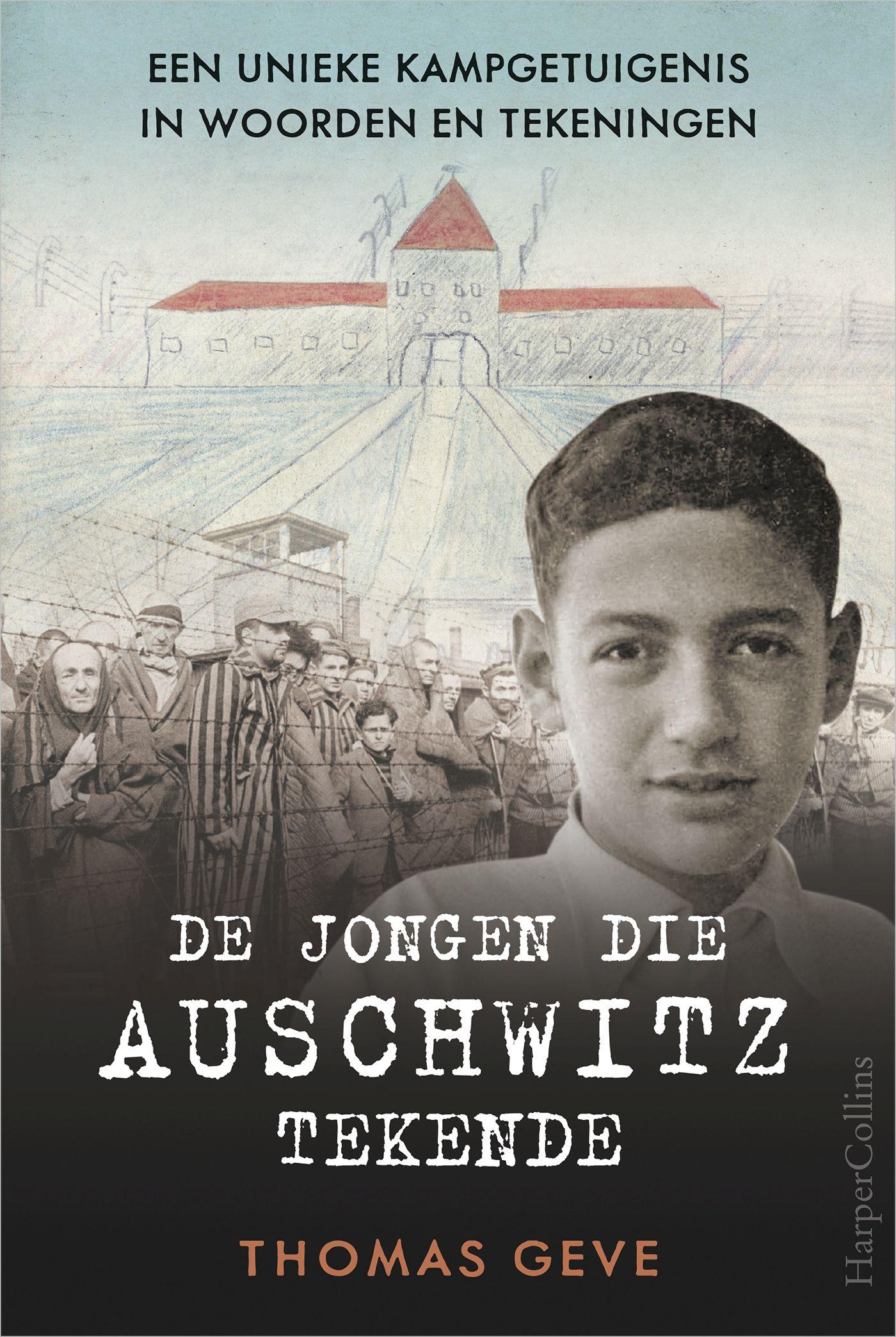 Cover van De jongen die Auschwitz tekende : een unieke kampgetuigenis in woorden en tekeningen