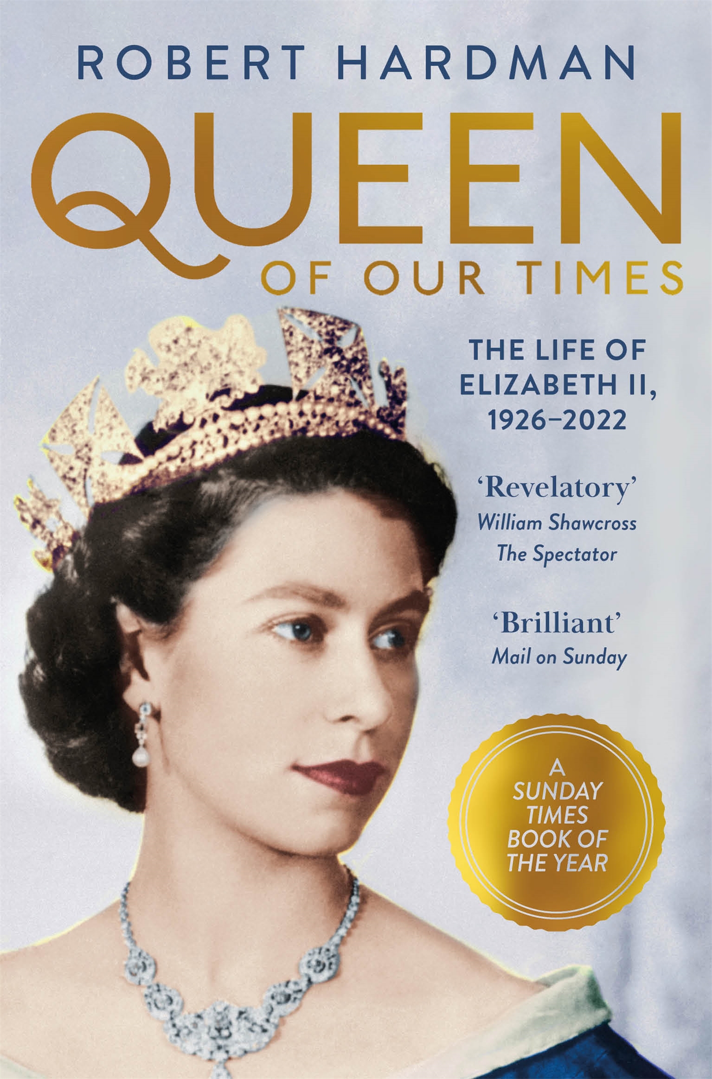 Queen of our times : the life of Elizabeth II