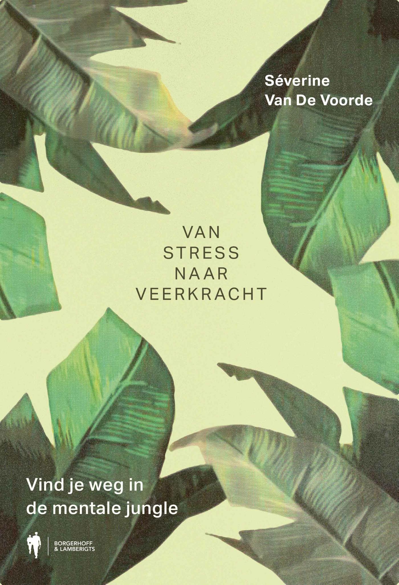Cover van Van stress naar veerkracht : vind je weg in de mentale jungle
