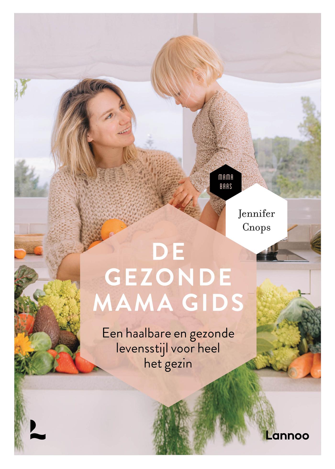 Cover van De gezonde mama gids : een haalbare en gezonde levensstijl voor heel het gezin
