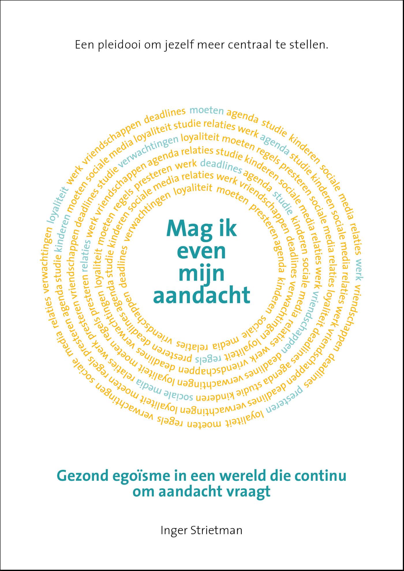 Cover van Mag ik even mijn aandacht : gezond egoïsme in een wereld die continu om aandacht vraagt