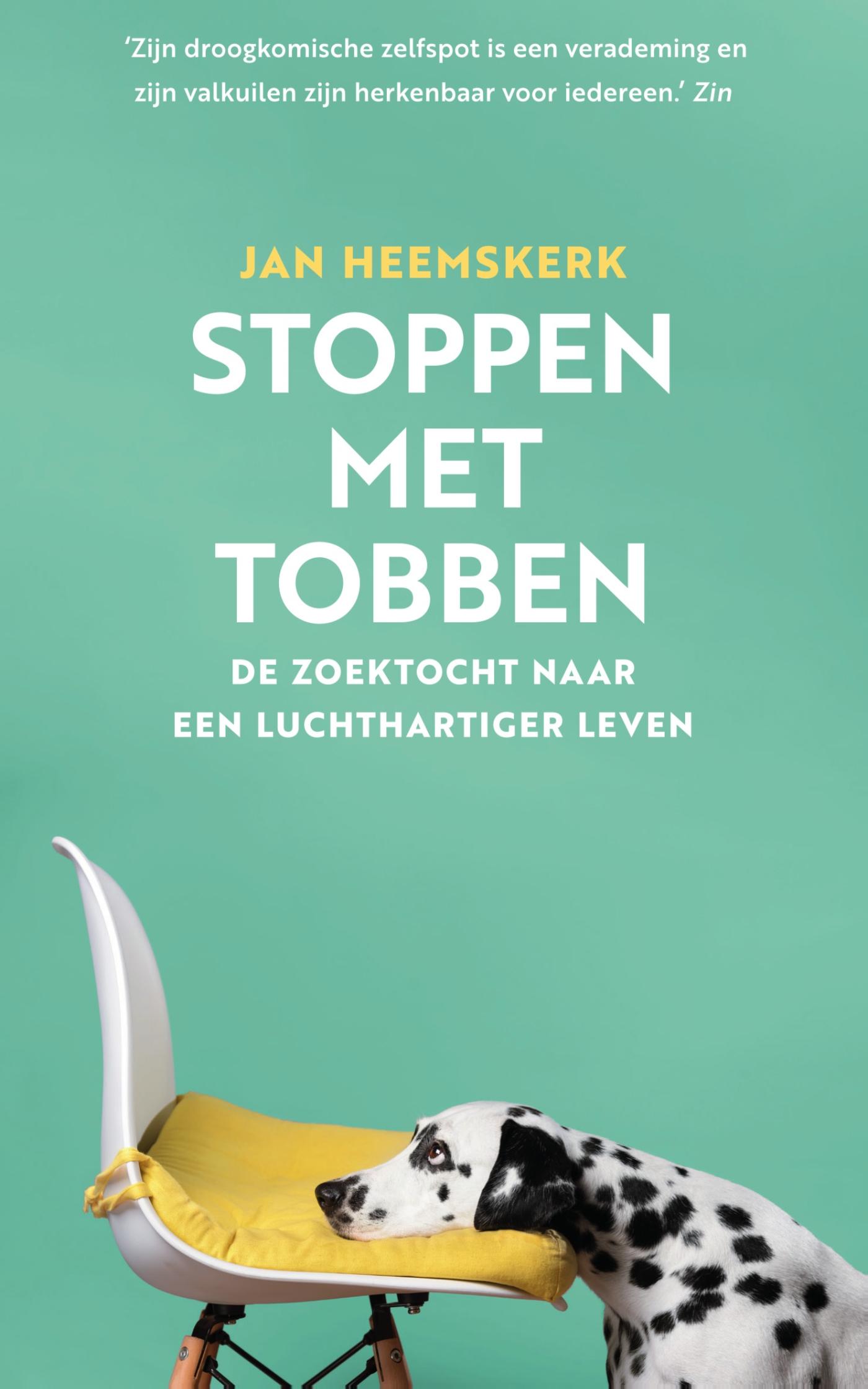 Stoppen met tobben : de zoektocht naar een luchthartiger leven