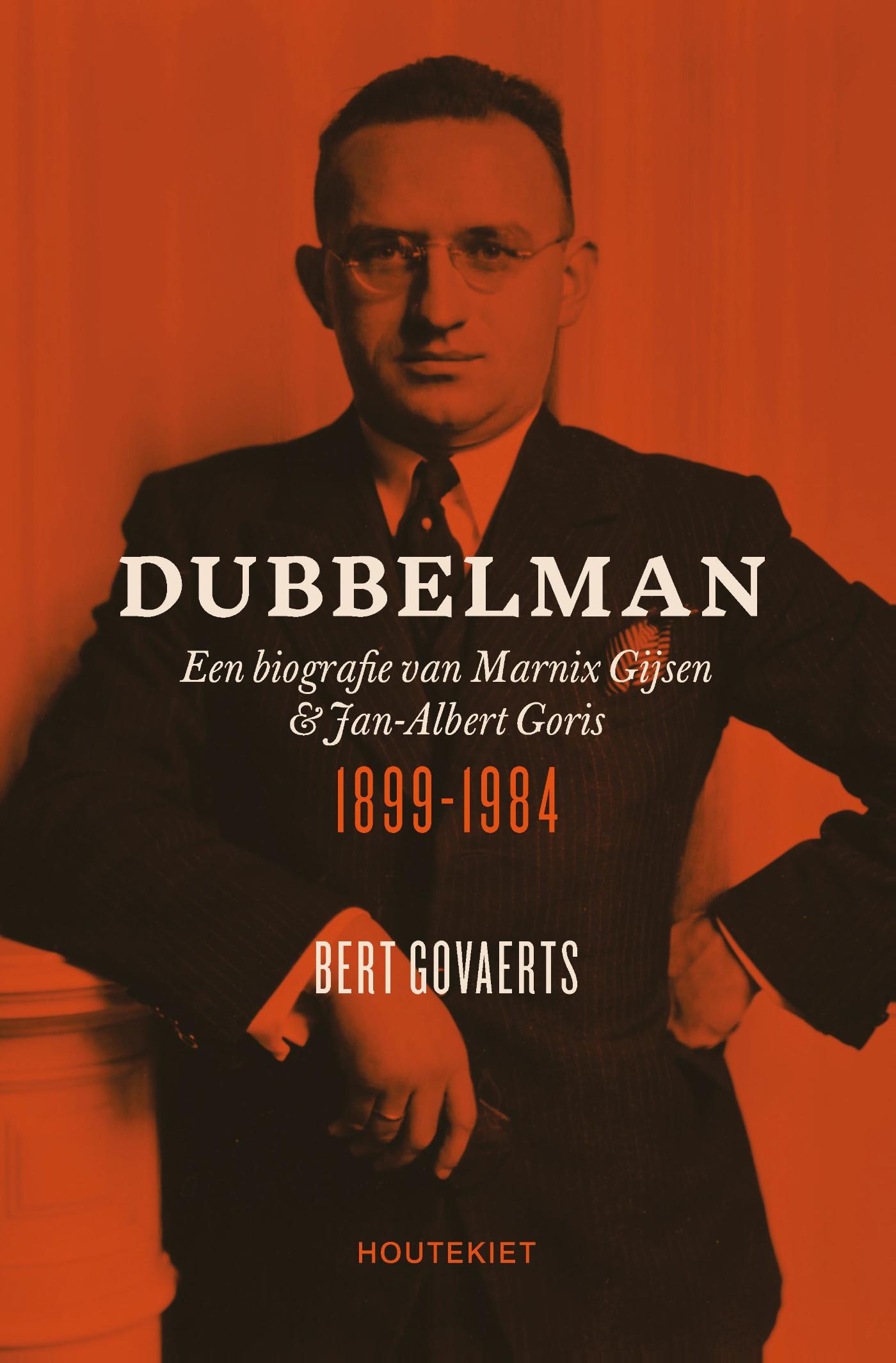 Cover van Dubbelman : een biografie van Marnix Gijsen & Jan-Albert Goris : 1899-1984
