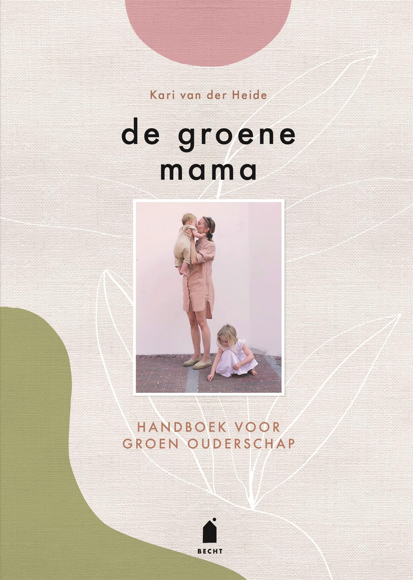 Cover of De groene mama : handboek voor groen ouderschap