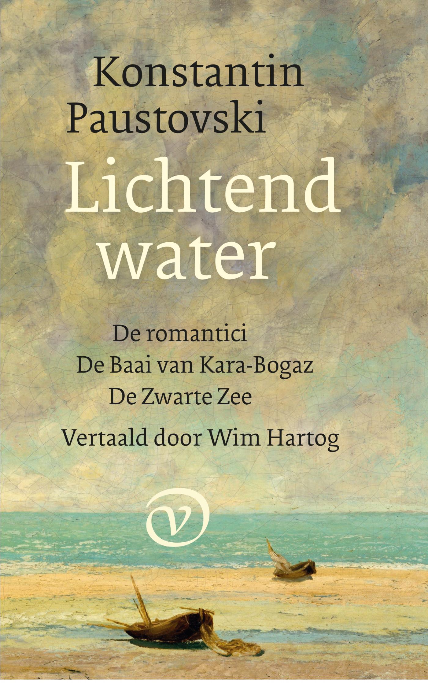 Cover van Lichtend water : De romantici ; De baai van Kara-Bogaz ; De Zwarte Zee