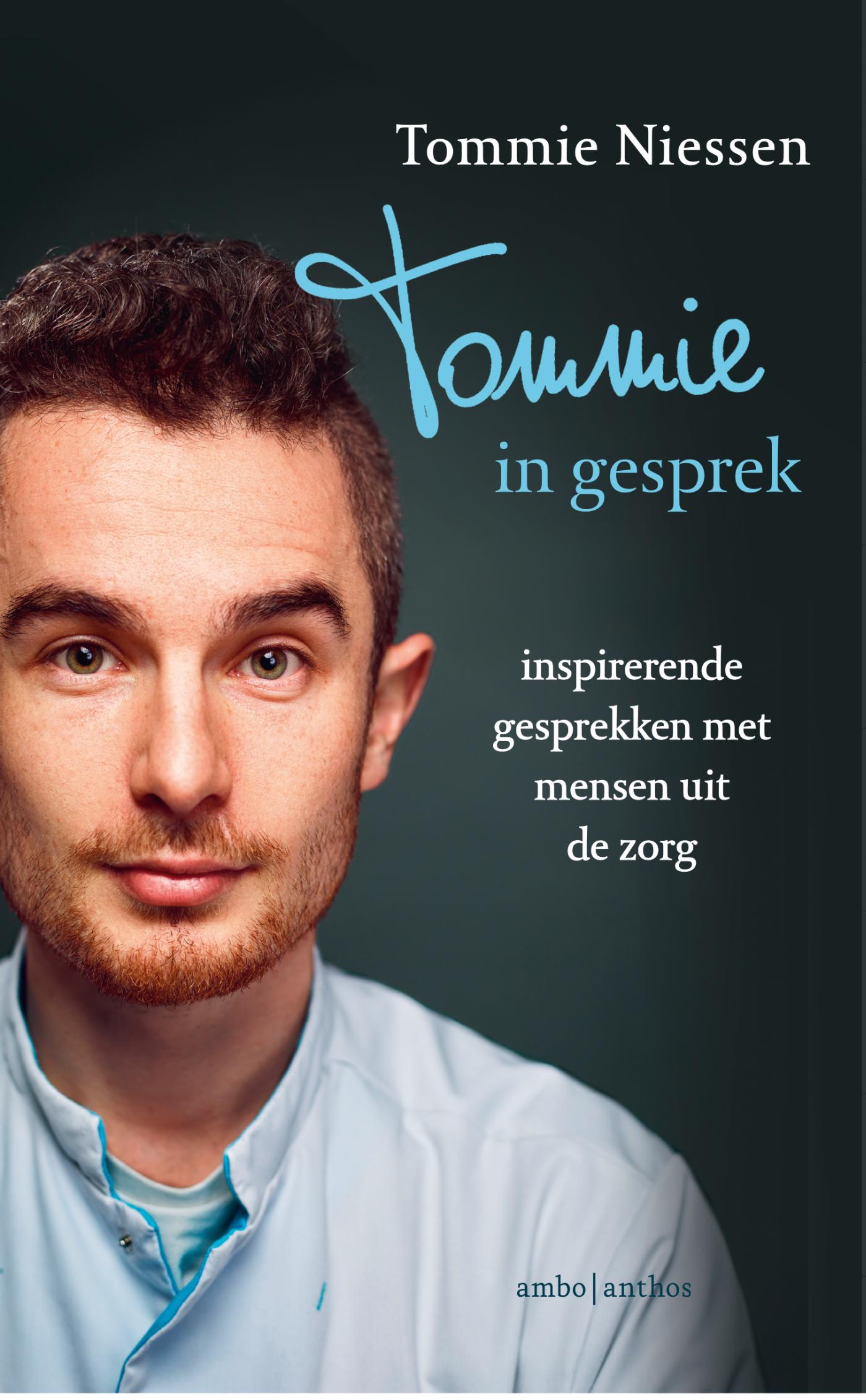 Cover van Tommie in gesprek : inspirerende gesprekken met mensen uit de zorg