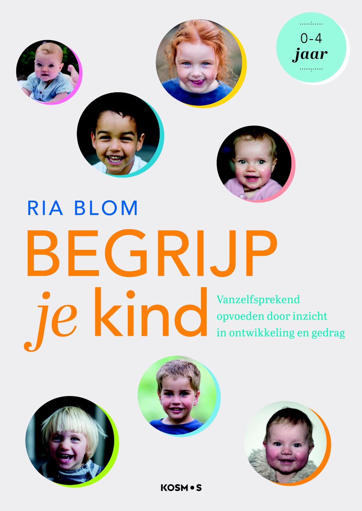 Cover van Begrijp je kind : vanzelfsprekend opvoeden vanuit inzicht in ontwikkeling en gedrag