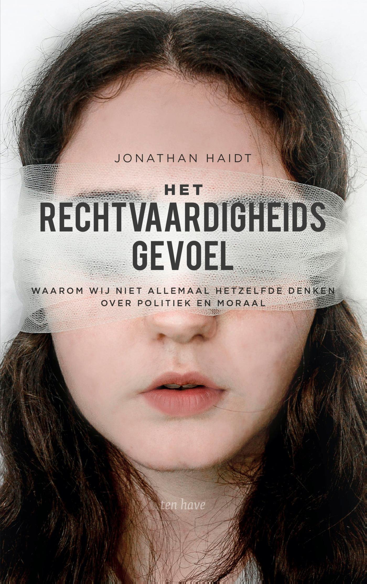 Cover van Het rechtvaardigheidsgevoel : waarom wij niet allemaal hetzelfde denken over politiek en moraal