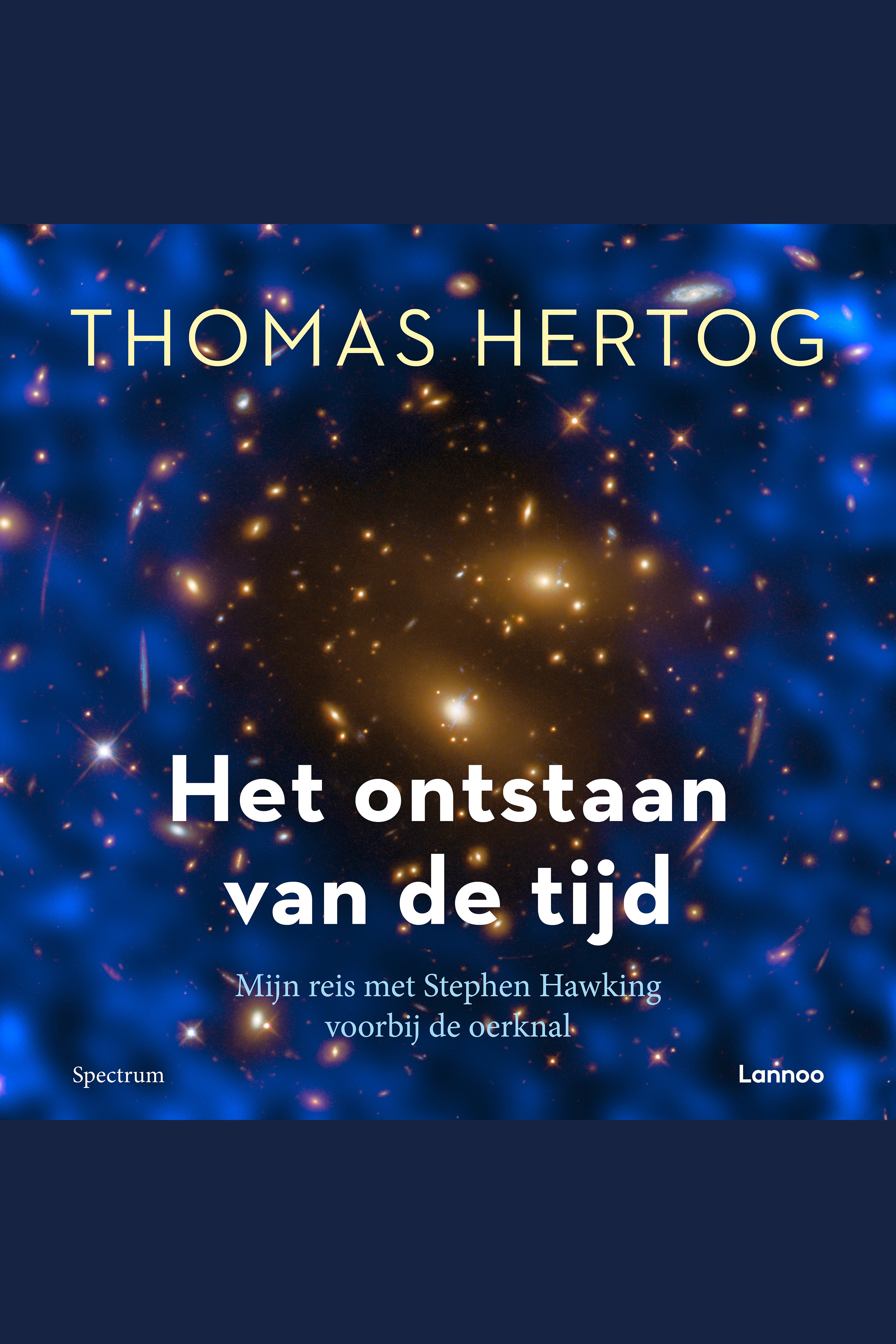 Cover van Het ontstaan van de tijd : mijn reis met Stephen Hawking voorbij de oerknal