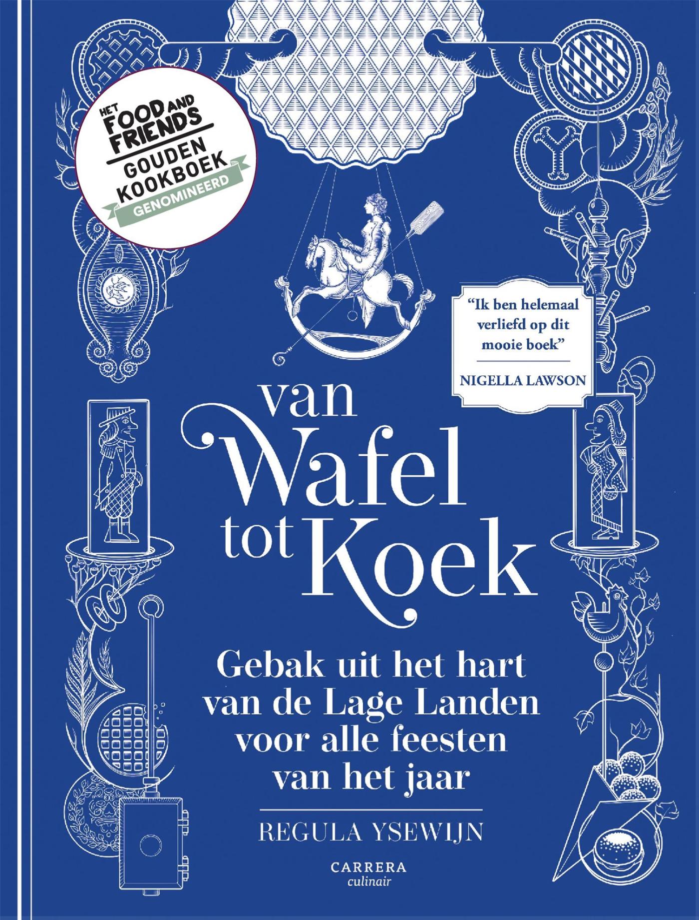Cover of Van wafel tot koek : gebak uit het hart van de Lage Landen voor alle feesten van het jaar